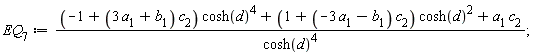 EQ[7] := ((-1+(3*a[1]+b[1])*c[2])*cosh(d)^4+(1+(-3*a[1]-b[1])*c[2])*cosh(d)^2+a[1]*c[2])/cosh(d)^4;