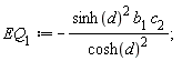 EQ[1] := -sinh(d)^2*b[1]*c[2]/cosh(d)^2;
