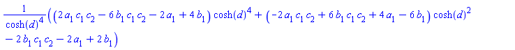 ((2*a[1]*c[1]*c[2]-6*b[1]*c[1]*c[2]-2*a[1]+4*b[1])*cosh(d)^4+(-2*a[1]*c[1]*c[2]+6*b[1]*c[1]*c[2]+4*a[1]-6*b[1])*cosh(d)^2-2*b[1]*c[1]*c[2]-2*a[1]+2*b[1])/cosh(d)^4
