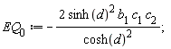 EQ[0] := -2*sinh(d)^2*b[1]*c[1]*c[2]/cosh(d)^2;
