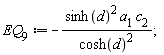EQ[9] := -sinh(d)^2*a[1]*c[2]/cosh(d)^2;