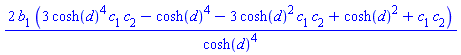 2*b[1]*(3*cosh(d)^4*c[1]*c[2]-cosh(d)^4-3*cosh(d)^2*c[1]*c[2]+cosh(d)^2+c[1]*c[2])/cosh(d)^4