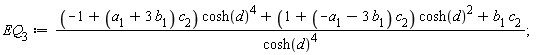 EQ[3] := ((-1+(a[1]+3*b[1])*c[2])*cosh(d)^4+(1+(-a[1]-3*b[1])*c[2])*cosh(d)^2+b[1]*c[2])/cosh(d)^4;