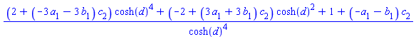 ((2+(-3*a[1]-3*b[1])*c[2])*cosh(d)^4+(-2+(3*a[1]+3*b[1])*c[2])*cosh(d)^2+1+(-a[1]-b[1])*c[2])/cosh(d)^4