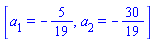 [a[1] = -5/19, a[2] = -30/19]