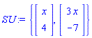 SU := {Vector(2, {(1) = x, (2) = 4}), Vector(2, {(1) = 3*x, (2) = -7})}