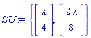 SU := {Vector(2, {(1) = x, (2) = 4}), Vector(2, {(1) = 2*x, (2) = 8})}