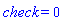check = 0