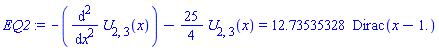 -(diff(diff(U[2, 3](x), x), x))-(25/4)*U[2, 3](x) = 12.73535328*Dirac(x-1.)