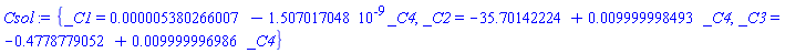 {_C1 = 0.5380266007e-5-0.1507017048e-8*_C4, _C2 = -35.70142224+0.9999998493e-2*_C4, _C3 = -.4778779052+0.9999996986e-2*_C4}