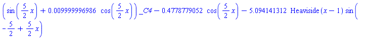 (sin((5/2)*x)+0.9999996986e-2*cos((5/2)*x))*_C4-.4778779052*cos((5/2)*x)-5.094141312*Heaviside(x-1)*sin(-5/2+(5/2)*x)