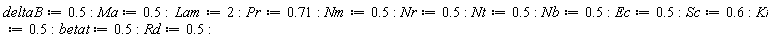 deltaB := .5; Ma := .5; Lam := 2; Pr := .71; Nm := .5; Nr := .5; Nt := .5; Nb := .5; Ec := .5; Sc := .6; Kr := .5; betat := .5; Rd := .5