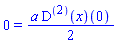 0 = (1/2)*a*((D@@2)(x))(0)