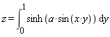 z = int(sinh(a*sin(x*y)), y = 0 .. 1)