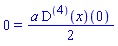 0 = (1/2)*a*((D@@4)(x))(0)