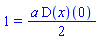1 = (1/2)*a*(D(x))(0)