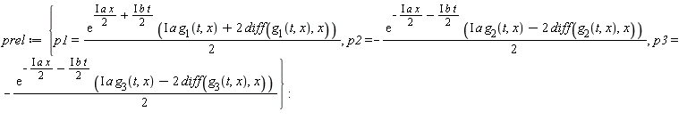 prel := {p1 = (1/2)*exp(I*a*x*(1/2)+I*b*t*(1/2))*(I*a*g[1](t, x)+2*(diff(g[1](t, x), x))), p2 = -(1/2)*exp(-I*a*x*(1/2)-I*b*t*(1/2))*(I*a*g[2](t, x)-2*(diff(g[2](t, x), x))), p3 = -(1/2)*exp(-I*a*x*(1/2)-I*b*t*(1/2))*(I*a*g[3](t, x)-2*(diff(g[3](t, x), x)))}: