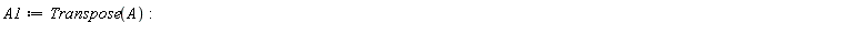 A1 := Transpose(A):