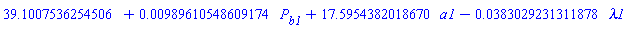HFloat(39.10075362545055)+HFloat(0.009896105486091737)*P__b1+HFloat(17.595438201866976)*a1-HFloat(0.03830292313118778)*lambda1