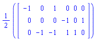 Typesetting[delayDotProduct](1/2, Matrix(3, 6, {(1, 1) = -1, (1, 2) = 0, (1, 3) = 1, (1, 4) = 0, (1, 5) = 0, (1, 6) = 0, (2, 1) = 0, (2, 2) = 0, (2, 3) = 0, (2, 4) = -1, (2, 5) = 0, (2, 6) = 1, (3, 1) = 0, (3, 2) = -1, (3, 3) = -1, (3, 4) = 1, (3, 5) = 1, (3, 6) = 0}), true)