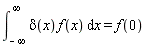 int(delta(x)*f(x), x = -infinity .. infinity) = f(0)