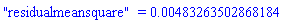 "residualmeansquare" = 0.483263502868184e-2