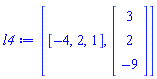 [[-4, 2, 1], Vector(3, {(1) = 3, (2) = 2, (3) = -9})]