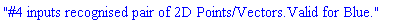 "#4 inputs recognised pair of 2D Points/Vectors.Valid for Blue."