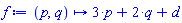 proc (p, q) options operator, arrow; 3*p+2*q+d end proc