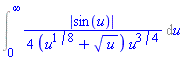 Int((1/4)*abs(sin(u))/((u^(1/8)+u^(1/2))*u^(3/4)), u = 0 .. infinity)