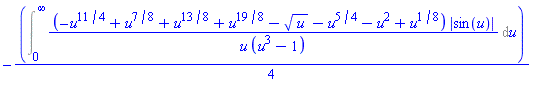 -(1/4)*(Int((-u^(11/4)+u^(7/8)+u^(13/8)+u^(19/8)-u^(1/2)-u^(5/4)-u^2+u^(1/8))*abs(sin(u))/(u*(u^3-1)), u = 0 .. infinity))