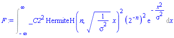 Int(_C2^2*HermiteH(n, (1/sigma^2)^(1/2)*x)^2*(2^(-n))^2*exp(-x^2/sigma^2), x = -infinity .. infinity)
