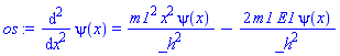 diff(diff(psi(x), x), x) = m1^2*x^2*psi(x)/_h^2-2*m1*E1*psi(x)/_h^2