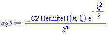 _C2*HermiteH(n, zeta)*exp(-(1/2)*zeta^2)/2^n