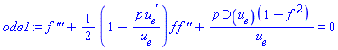 diff(diff(diff(f(x), x), x), x)+(1/2)*(1+p*(diff(u[e](x), x))/u[e])*f(x)*(diff(diff(f(x), x), x))+p*(D(u[e]))(1-(diff(f(x), x))^2)/u[e] = 0