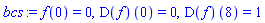 f(0) = 0, (D(f))(0) = 0, (D(f))(8) = 1