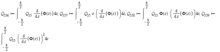 Q[556] := int(Q[55]*(diff(Phi(z), z)), z = -(1/2)*h .. (1/2)*h); 1; Q[557] := int(Q[55]*z*(diff(Phi(z), z)), z = -(1/2)*h .. (1/2)*h); 1; Q[558] := int(Q[55]*Phi(z)*(diff(Phi(z), z)), z = -(1/2)*h .. (1/2)*h); 1; Q[559] := int(Q[55]*(diff(Phi(z), z))^2, z = -(1/2)*h .. (1/2)*h)