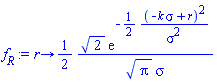 proc (r) options operator, arrow; (1/2)*2^(1/2)*exp(-(1/2)*(-k*sigma+r)^2/sigma^2)/(Pi^(1/2)*sigma) end proc