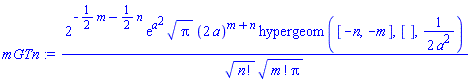 2^(-(1/2)*m-(1/2)*n)*exp(a^2)*Pi^(1/2)*(2*a)^(m+n)*hypergeom([-n, -m], [], (1/2)/a^2)/(factorial(n)^(1/2)*(factorial(m)*Pi)^(1/2))