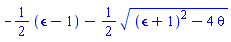 -(1/2)*``(epsilon-1)-(1/2)*((epsilon+1)^2-4*theta)^(1/2)