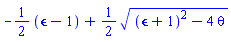-(1/2)*``(epsilon-1)+(1/2)*((epsilon+1)^2-4*theta)^(1/2)