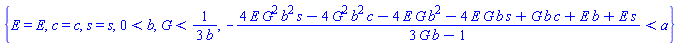 {E = E, c = c, s = s, 0 < b, G < (1/3)/b, -(4*E*G^2*b^2*s-4*G^2*b^2*c-4*E*G*b^2-4*E*G*b*s+G*b*c+E*b+E*s)/(3*G*b-1) < a}