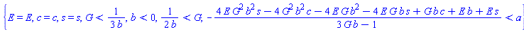 {E = E, c = c, s = s, G < (1/3)/b, b < 0, (1/2)/b < G, -(4*E*G^2*b^2*s-4*G^2*b^2*c-4*E*G*b^2-4*E*G*b*s+G*b*c+E*b+E*s)/(3*G*b-1) < a}