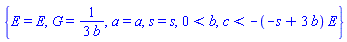 {E = E, G = (1/3)/b, a = a, s = s, 0 < b, c < -(-s+3*b)*E}
