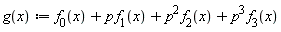 "g(x):=f[0](x)+p f[1](x)+p^2 f[2](x)+p^3 f[3](x)"