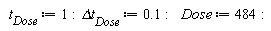 t__Dose := 1; `&Delta;t__Dose` := .1; Dose := 484