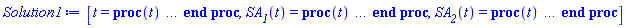 [t = proc (t) local _res, _dat, _solnproc, _xout, _ndsol, _pars, _i; option `Copyright (c) 2000 by Waterloo Maple Inc. All rights reserved.`; if 1 < nargs then error "invalid input: too many arguments" end if; _EnvDSNumericSaveDigits := Digits; Digits := 15; if _EnvInFsolve = true then _xout := evalf[_EnvDSNumericSaveDigits](t) else _xout := evalf(t) end if; _dat := Array(1..4, {(1) = proc (_xin) local _xout, _dtbl, _dat, _vmap, _x0, _y0, _val, _dig, _n, _ne, _nd, _nv, _pars, _ini, _par, _i, _j, _k, _src; option `Copyright (c) 2002 by Waterloo Maple Inc. All rights reserved.`; table( [( "complex" ) = false ] ) _xout := _xin; _pars := []; _dtbl := array( 1 .. 4, [( 1 ) = (array( 1 .. 28, [( 1 ) = (datatype = float[8], order = C_order, storage = rectangular), ( 2 ) = (datatype = float[8], order = C_order, storage = rectangular), ( 3 ) = ([0, 0, 0, Array(1..0, 1..2, {}, datatype = float[8], order = C_order)]), ( 4 ) = (Array(1..65, {(1) = 2, (2) = 2, (3) = 0, (4) = 0, (5) = 0, (6) = 0, (7) = 1, (8) = 0, (9) = 0, (10) = 0, (11) = 0, (12) = 0, (13) = 0, (14) = 0, (15) = 0, (16) = 0, (17) = 0, (18) = 29, (19) = 30000, (20) = 0, (21) = 0, (22) = 1, (23) = 4, (24) = 0, (25) = 1, (26) = 15, (27) = 1, (28) = 0, (29) = 1, (30) = 3, (31) = 3, (32) = 0, (33) = 1, (34) = 0, (35) = 0, (36) = 0, (37) = 0, (38) = 0, (39) = 0, (40) = 0, (41) = 0, (42) = 0, (43) = 1, (44) = 0, (45) = 0, (46) = 0, (47) = 0, (48) = 0, (49) = 0, (50) = 50, (51) = 1, (52) = 0, (53) = 0, (54) = 0, (55) = 0, (56) = 0, (57) = 0, (58) = 0, (59) = 10000, (60) = 0, (61) = 1000, (62) = 0, (63) = 0, (64) = -1, (65) = 0}, datatype = integer[8])), ( 5 ) = (Array(1..28, {(1) = .0, (2) = 0.10e-5, (3) = .0, (4) = 0.500001e-14, (5) = .0, (6) = 0.10e-5, (7) = .0, (8) = 0.10e-5, (9) = .0, (10) = .0, (11) = .0, (12) = .0, (13) = 1.0, (14) = .0, (15) = .49999999999999, (16) = .0, (17) = 1.0, (18) = 1.0, (19) = .0, (20) = .0, (21) = 1.0, (22) = 1.0, (23) = .0, (24) = .0, (25) = 0.10e-14, (26) = .0, (27) = .0, (28) = .0}, datatype = float[8], order = C_order)), ( 6 ) = (Array(1..2, {(1) = .0, (2) = .0}, datatype = float[8], order = C_order)), ( 7 ) = ([Array(1..4, 1..7, {(1, 1) = .0, (1, 2) = .203125, (1, 3) = .3046875, (1, 4) = .75, (1, 5) = .8125, (1, 6) = .40625, (1, 7) = .8125, (2, 1) = 0.6378173828125e-1, (2, 2) = .0, (2, 3) = .279296875, (2, 4) = .27237892150878906, (2, 5) = -0.9686851501464844e-1, (2, 6) = 0.1956939697265625e-1, (2, 7) = .5381584167480469, (3, 1) = 0.31890869140625e-1, (3, 2) = .0, (3, 3) = -.34375, (3, 4) = -.335235595703125, (3, 5) = .2296142578125, (3, 6) = .41748046875, (3, 7) = 11.480712890625, (4, 1) = 0.9710520505905151e-1, (4, 2) = .0, (4, 3) = .40350341796875, (4, 4) = 0.20297467708587646e-1, (4, 5) = -0.6054282188415527e-2, (4, 6) = -0.4770040512084961e-1, (4, 7) = .77858567237854}, datatype = float[8], order = C_order), Array(1..6, 1..6, {(1, 1) = .0, (1, 2) = .0, (1, 3) = .0, (1, 4) = .0, (1, 5) = .0, (1, 6) = 1.0, (2, 1) = .25, (2, 2) = .0, (2, 3) = .0, (2, 4) = .0, (2, 5) = .0, (2, 6) = 1.0, (3, 1) = .1875, (3, 2) = .5625, (3, 3) = .0, (3, 4) = .0, (3, 5) = .0, (3, 6) = 2.0, (4, 1) = .23583984375, (4, 2) = -.87890625, (4, 3) = .890625, (4, 4) = .0, (4, 5) = .0, (4, 6) = .2681884765625, (5, 1) = .1272735595703125, (5, 2) = -.5009765625, (5, 3) = .44921875, (5, 4) = -0.128936767578125e-1, (5, 5) = .0, (5, 6) = 0.626220703125e-1, (6, 1) = -0.927734375e-1, (6, 2) = .626220703125, (6, 3) = -.4326171875, (6, 4) = .1418304443359375, (6, 5) = -0.861053466796875e-1, (6, 6) = .3131103515625}, datatype = float[8], order = C_order), Array(1..6, {(1) = .0, (2) = .386, (3) = .21, (4) = .63, (5) = 1.0, (6) = 1.0}, datatype = float[8], order = C_order), Array(1..6, {(1) = .25, (2) = -.1043, (3) = .1035, (4) = -0.362e-1, (5) = .0, (6) = .0}, datatype = float[8], order = C_order), Array(1..6, 1..5, {(1, 1) = .0, (1, 2) = .0, (1, 3) = .0, (1, 4) = .0, (1, 5) = .0, (2, 1) = 1.544, (2, 2) = .0, (2, 3) = .0, (2, 4) = .0, (2, 5) = .0, (3, 1) = .9466785280815533, (3, 2) = .25570116989825814, (3, 3) = .0, (3, 4) = .0, (3, 5) = .0, (4, 1) = 3.3148251870684886, (4, 2) = 2.896124015972123, (4, 3) = .9986419139977808, (4, 4) = .0, (4, 5) = .0, (5, 1) = 1.2212245092262748, (5, 2) = 6.019134481287752, (5, 3) = 12.537083329320874, (5, 4) = -.687886036105895, (5, 5) = .0, (6, 1) = 1.2212245092262748, (6, 2) = 6.019134481287752, (6, 3) = 12.537083329320874, (6, 4) = -.687886036105895, (6, 5) = 1.0}, datatype = float[8], order = C_order), Array(1..6, 1..5, {(1, 1) = .0, (1, 2) = .0, (1, 3) = .0, (1, 4) = .0, (1, 5) = .0, (2, 1) = -5.6688, (2, 2) = .0, (2, 3) = .0, (2, 4) = .0, (2, 5) = .0, (3, 1) = -2.4300933568337584, (3, 2) = -.20635991570891224, (3, 3) = .0, (3, 4) = .0, (3, 5) = .0, (4, 1) = -.10735290581452621, (4, 2) = -9.594562251021896, (4, 3) = -20.470286148096154, (4, 4) = .0, (4, 5) = .0, (5, 1) = 7.496443313968615, (5, 2) = -10.246804314641219, (5, 3) = -33.99990352819906, (5, 4) = 11.708908932061595, (5, 5) = .0, (6, 1) = 8.083246795922411, (6, 2) = -7.981132988062785, (6, 3) = -31.52159432874373, (6, 4) = 16.319305431231363, (6, 5) = -6.0588182388340535}, datatype = float[8], order = C_order), Array(1..3, 1..5, {(1, 1) = .0, (1, 2) = .0, (1, 3) = .0, (1, 4) = .0, (1, 5) = .0, (2, 1) = 10.126235083446911, (2, 2) = -7.487995877607633, (2, 3) = -34.800918615557414, (2, 4) = -7.9927717075687275, (2, 5) = 1.0251377232956207, (3, 1) = -.6762803392806898, (3, 2) = 6.087714651678606, (3, 3) = 16.43084320892463, (3, 4) = 24.767225114183653, (3, 5) = -6.5943891257167815}, datatype = float[8], order = C_order)]), ( 9 ) = ([Array(1..2, {(1) = .1, (2) = .1}, datatype = float[8], order = C_order), Array(1..2, {(1) = .0, (2) = .0}, datatype = float[8], order = C_order), Array(1..2, {(1) = .0, (2) = .0}, datatype = float[8], order = C_order), Array(1..2, {(1) = .0, (2) = .0}, datatype = float[8], order = C_order), Array(1..2, {(1) = .0, (2) = .0}, datatype = float[8], order = C_order), Array(1..2, 1..2, {(1, 1) = .0, (1, 2) = .0, (2, 1) = .0, (2, 2) = .0}, datatype = float[8], order = C_order), Array(1..2, 1..2, {(1, 1) = .0, (1, 2) = .0, (2, 1) = .0, (2, 2) = .0}, datatype = float[8], order = C_order), Array(1..2, {(1) = .0, (2) = .0}, datatype = float[8], order = C_order), Array(1..2, 1..2, {(1, 1) = .0, (1, 2) = .0, (2, 1) = .0, (2, 2) = .0}, datatype = float[8], order = C_order), Array(1..2, 1..6, {(1, 1) = .0, (1, 2) = .0, (1, 3) = .0, (1, 4) = .0, (1, 5) = .0, (1, 6) = .0, (2, 1) = .0, (2, 2) = .0, (2, 3) = .0, (2, 4) = .0, (2, 5) = .0, (2, 6) = .0}, datatype = float[8], order = C_order), Array(1..2, {(1) = 0, (2) = 0}, datatype = integer[8]), Array(1..2, {(1) = .0, (2) = .0}, datatype = float[8], order = C_order), Array(1..2, {(1) = .0, (2) = .0}, datatype = float[8], order = C_order), Array(1..2, {(1) = .0, (2) = .0}, datatype = float[8], order = C_order), Array(1..2, {(1) = .0, (2) = .0}, datatype = float[8], order = C_order), Array(1..2, {(1) = .0, (2) = .0}, datatype = float[8], order = C_order), Array(1..4, {(1) = .0, (2) = .0, (3) = .0, (4) = .0}, datatype = float[8], order = C_order), Array(1..2, {(1) = 0, (2) = 0}, datatype = integer[8])]), ( 8 ) = ([Array(1..2, {(1) = .0, (2) = .0}, datatype = float[8], order = C_order), Array(1..2, {(1) = .0, (2) = .0}, datatype = float[8], order = C_order), Array(1..2, {(1) = .0, (2) = .0}, datatype = float[8], order = C_order), 0, 0]), ( 11 ) = (Array(1..6, 0..2, {(1, 1) = .0, (1, 2) = .0, (2, 0) = .0, (2, 1) = .0, (2, 2) = .0, (3, 0) = .0, (3, 1) = .0, (3, 2) = .0, (4, 0) = .0, (4, 1) = .0, (4, 2) = .0, (5, 0) = .0, (5, 1) = .0, (5, 2) = .0, (6, 0) = .0, (6, 1) = .0, (6, 2) = .0}, datatype = float[8], order = C_order)), ( 10 ) = ([proc (N, X, Y, YP) option `[Y[1] = SA__1(t), Y[2] = SA__2(t)]`; YP[1] := piecewise(1 <= X and X <= 1.1, 484, 0)-0.426118e-2*Y[1]; YP[2] := 0.452821e-1*Y[1]-0.641682e-1*Y[2]; 0 end proc, -1, 0, 0, 0, 0, 0, 0, 0, 0, 0, 0]), ( 13 ) = (), ( 12 ) = (), ( 15 ) = ("rkf45"), ( 14 ) = ([0, 0]), ( 18 ) = ([]), ( 19 ) = (0), ( 16 ) = ([0, 0, 0, 0, 0, []]), ( 17 ) = ([proc (N, X, Y, YP) option `[Y[1] = SA__1(t), Y[2] = SA__2(t)]`; YP[1] := piecewise(1 <= X and X <= 1.1, 484, 0)-0.426118e-2*Y[1]; YP[2] := 0.452821e-1*Y[1]-0.641682e-1*Y[2]; 0 end proc, -1, 0, 0, 0, 0, 0, 0, 0, 0, 0, 0]), ( 22 ) = (0), ( 23 ) = (0), ( 20 ) = ([]), ( 21 ) = (0), ( 27 ) = (""), ( 26 ) = (Array(1..0, {})), ( 25 ) = (Array(1..0, {})), ( 24 ) = (0), ( 28 ) = (0)  ] ))  ] ); _y0 := Array(0..2, {(1) = 0., (2) = 0.}); _vmap := array( 1 .. 2, [( 1 ) = (1), ( 2 ) = (2)  ] ); _x0 := _dtbl[1][5][5]; _n := _dtbl[1][4][1]; _ne := _dtbl[1][4][3]; _nd := _dtbl[1][4][4]; _nv := _dtbl[1][4][16]; if not type(_xout, 'numeric') then if member(_xout, ["start", "left", "right"]) then if _Env_smart_dsolve_numeric = true or _dtbl[1][4][10] = 1 then if _xout = "left" then if type(_dtbl[2], 'table') then return _dtbl[2][5][1] end if elif _xout = "right" then if type(_dtbl[3], 'table') then return _dtbl[3][5][1] end if end if end if; return _dtbl[1][5][5] elif _xout = "method" then return _dtbl[1][15] elif _xout = "storage" then return evalb(_dtbl[1][4][10] = 1) elif _xout = "leftdata" then if not type(_dtbl[2], 'array') then return NULL else return eval(_dtbl[2]) end if elif _xout = "rightdata" then if not type(_dtbl[3], 'array') then return NULL else return eval(_dtbl[3]) end if elif _xout = "enginedata" then return eval(_dtbl[1]) elif _xout = "enginereset" then _dtbl[2] := evaln(_dtbl[2]); _dtbl[3] := evaln(_dtbl[3]); return NULL elif _xout = "initial" then return procname(_y0[0]) elif _xout = "laxtol" then return _dtbl[`if`(member(_dtbl[4], {2, 3}), _dtbl[4], 1)][5][18] elif _xout = "numfun" then return `if`(member(_dtbl[4], {2, 3}), _dtbl[_dtbl[4]][4][18], 0) elif _xout = "parameters" then return [seq(_y0[_n+_i], _i = 1 .. nops(_pars))] elif _xout = "initial_and_parameters" then return procname(_y0[0]), [seq(_y0[_n+_i], _i = 1 .. nops(_pars))] elif _xout = "last" then if _dtbl[4] <> 2 and _dtbl[4] <> 3 or _x0-_dtbl[_dtbl[4]][5][1] = 0. then error "no information is available on last computed point" else _xout := _dtbl[_dtbl[4]][5][1] end if elif _xout = "function" then if _dtbl[1][4][33]-2. = 0 then return eval(_dtbl[1][10], 1) else return eval(_dtbl[1][10][1], 1) end if elif _xout = "map" then return copy(_vmap) elif type(_xin, `=`) and type(rhs(_xin), 'list') and member(lhs(_xin), {"initial", "parameters", "initial_and_parameters"}) then _ini, _par := [], []; if lhs(_xin) = "initial" then _ini := rhs(_xin) elif lhs(_xin) = "parameters" then _par := rhs(_xin) elif select(type, rhs(_xin), `=`) <> [] then _par, _ini := selectremove(type, rhs(_xin), `=`) elif nops(rhs(_xin)) < nops(_pars)+1 then error "insufficient data for specification of initial and parameters" else _par := rhs(_xin)[-nops(_pars) .. -1]; _ini := rhs(_xin)[1 .. -nops(_pars)-1] end if; _xout := lhs(_xout); _i := false; if _par <> [] then _i := `dsolve/numeric/process_parameters`(_n, _pars, _par, _y0) end if; if _ini <> [] then _i := `dsolve/numeric/process_initial`(_n-_ne, _ini, _y0, _pars, _vmap) or _i end if; if _i then `dsolve/numeric/SC/reinitialize`(_dtbl, _y0, _n, procname, _pars); if _Env_smart_dsolve_numeric = true and type(_y0[0], 'numeric') and _dtbl[1][4][10] <> 1 then procname("right") := _y0[0]; procname("left") := _y0[0] end if end if; if _xout = "initial" then return [_y0[0], seq(_y0[_vmap[_i]], _i = 1 .. _n-_ne)] elif _xout = "parameters" then return [seq(_y0[_n+_i], _i = 1 .. nops(_pars))] else return [_y0[0], seq(_y0[_vmap[_i]], _i = 1 .. _n-_ne)], [seq(_y0[_n+_i], _i = 1 .. nops(_pars))] end if elif _xin = "eventstop" then if _nv = 0 then error "this solution has no events" end if; _i := _dtbl[4]; if _i <> 2 and _i <> 3 then return 0 end if; if _dtbl[_i][4][10] = 1 and assigned(_dtbl[5-_i]) and _dtbl[_i][4][9] < 100 and 100 <= _dtbl[5-_i][4][9] then _i := 5-_i; _dtbl[4] := _i; _j := round(_dtbl[_i][4][17]); return round(_dtbl[_i][3][1][_j, 1]) elif 100 <= _dtbl[_i][4][9] then _j := round(_dtbl[_i][4][17]); return round(_dtbl[_i][3][1][_j, 1]) else return 0 end if elif _xin = "eventstatus" then if _nv = 0 then error "this solution has no events" end if; _i := [selectremove(proc (a) options operator, arrow; _dtbl[1][3][1][a, 7] = 1 end proc, {seq(_j, _j = 1 .. round(_dtbl[1][3][1][_nv+1, 1]))})]; return ':-enabled' = _i[1], ':-disabled' = _i[2] elif _xin = "eventclear" then if _nv = 0 then error "this solution has no events" end if; _i := _dtbl[4]; if _i <> 2 and _i <> 3 then error "no events to clear" end if; if _dtbl[_i][4][10] = 1 and assigned(_dtbl[5-_i]) and _dtbl[_i][4][9] < 100 and 100 < _dtbl[5-_i][4][9] then _dtbl[4] := 5-_i; _i := 5-_i end if; if _dtbl[_i][4][9] < 100 then error "no events to clear" elif _nv < _dtbl[_i][4][9]-100 then error "event error condition cannot be cleared" else _j := _dtbl[_i][4][9]-100; if irem(round(_dtbl[_i][3][1][_j, 4]), 2) = 1 then error "retriggerable events cannot be cleared" end if; _j := round(_dtbl[_i][3][1][_j, 1]); for _k to _nv do if _dtbl[_i][3][1][_k, 1] = _j then if _dtbl[_i][3][1][_k, 2] = 3 then error "range events cannot be cleared" end if; _dtbl[_i][3][1][_k, 8] := _dtbl[_i][3][1][_nv+1, 8] end if end do; _dtbl[_i][4][17] := 0; _dtbl[_i][4][9] := 0; if _dtbl[1][4][10] = 1 then if _i = 2 then try procname(procname("left")) catch:  end try else try procname(procname("right")) catch:  end try end if end if end if; return  elif type(_xin, `=`) and member(lhs(_xin), {"eventdisable", "eventenable"}) then if _nv = 0 then error "this solution has no events" end if; if type(rhs(_xin), {('list')('posint'), ('set')('posint')}) then _i := {op(rhs(_xin))} elif type(rhs(_xin), 'posint') then _i := {rhs(_xin)} else error "event identifiers must be integers in the range 1..%1", round(_dtbl[1][3][1][_nv+1, 1]) end if; if select(proc (a) options operator, arrow; _nv < a end proc, _i) <> {} then error "event identifiers must be integers in the range 1..%1", round(_dtbl[1][3][1][_nv+1, 1]) end if; _k := {}; for _j to _nv do if member(round(_dtbl[1][3][1][_j, 1]), _i) then _k := `union`(_k, {_j}) end if end do; _i := _k; if lhs(_xin) = "eventdisable" then _dtbl[4] := 0; _j := [evalb(assigned(_dtbl[2]) and member(_dtbl[2][4][17], _i)), evalb(assigned(_dtbl[3]) and member(_dtbl[3][4][17], _i))]; for _k in _i do _dtbl[1][3][1][_k, 7] := 0; if assigned(_dtbl[2]) then _dtbl[2][3][1][_k, 7] := 0 end if; if assigned(_dtbl[3]) then _dtbl[3][3][1][_k, 7] := 0 end if end do; if _j[1] then for _k to _nv+1 do if _k <= _nv and not type(_dtbl[2][3][4][_k, 1], 'undefined') then userinfo(3, {'events', 'eventreset'}, `reinit #2, event code `, _k, ` to defined init `, _dtbl[2][3][4][_k, 1]); _dtbl[2][3][1][_k, 8] := _dtbl[2][3][4][_k, 1] elif _dtbl[2][3][1][_k, 2] = 0 and irem(iquo(round(_dtbl[2][3][1][_k, 4]), 32), 2) = 1 then userinfo(3, {'events', 'eventreset'}, `reinit #2, event code `, _k, ` to rate hysteresis init `, _dtbl[2][5][24]); _dtbl[2][3][1][_k, 8] := _dtbl[2][5][24] elif _dtbl[2][3][1][_k, 2] = 0 and irem(iquo(round(_dtbl[2][3][1][_k, 4]), 2), 2) = 0 then userinfo(3, {'events', 'eventreset'}, `reinit #2, event code `, _k, ` to initial init `, _x0); _dtbl[2][3][1][_k, 8] := _x0 else userinfo(3, {'events', 'eventreset'}, `reinit #2, event code `, _k, ` to fireinitial init `, _x0-1); _dtbl[2][3][1][_k, 8] := _x0-1 end if end do; _dtbl[2][4][17] := 0; _dtbl[2][4][9] := 0; if _dtbl[1][4][10] = 1 then procname(procname("left")) end if end if; if _j[2] then for _k to _nv+1 do if _k <= _nv and not type(_dtbl[3][3][4][_k, 2], 'undefined') then userinfo(3, {'events', 'eventreset'}, `reinit #3, event code `, _k, ` to defined init `, _dtbl[3][3][4][_k, 2]); _dtbl[3][3][1][_k, 8] := _dtbl[3][3][4][_k, 2] elif _dtbl[3][3][1][_k, 2] = 0 and irem(iquo(round(_dtbl[3][3][1][_k, 4]), 32), 2) = 1 then userinfo(3, {'events', 'eventreset'}, `reinit #3, event code `, _k, ` to rate hysteresis init `, _dtbl[3][5][24]); _dtbl[3][3][1][_k, 8] := _dtbl[3][5][24] elif _dtbl[3][3][1][_k, 2] = 0 and irem(iquo(round(_dtbl[3][3][1][_k, 4]), 2), 2) = 0 then userinfo(3, {'events', 'eventreset'}, `reinit #3, event code `, _k, ` to initial init `, _x0); _dtbl[3][3][1][_k, 8] := _x0 else userinfo(3, {'events', 'eventreset'}, `reinit #3, event code `, _k, ` to fireinitial init `, _x0+1); _dtbl[3][3][1][_k, 8] := _x0+1 end if end do; _dtbl[3][4][17] := 0; _dtbl[3][4][9] := 0; if _dtbl[1][4][10] = 1 then procname(procname("right")) end if end if else for _k in _i do _dtbl[1][3][1][_k, 7] := 1 end do; _dtbl[2] := evaln(_dtbl[2]); _dtbl[3] := evaln(_dtbl[3]); _dtbl[4] := 0; if _dtbl[1][4][10] = 1 then if _x0 <= procname("right") then try procname(procname("right")) catch:  end try end if; if procname("left") <= _x0 then try procname(procname("left")) catch:  end try end if end if end if; return  elif type(_xin, `=`) and lhs(_xin) = "eventfired" then if not type(rhs(_xin), 'list') then error "'eventfired' must be specified as a list" end if; if _nv = 0 then error "this solution has no events" end if; if _dtbl[4] <> 2 and _dtbl[4] <> 3 then error "'direction' must be set prior to calling/setting 'eventfired'" end if; _i := _dtbl[4]; _val := NULL; if not assigned(_EnvEventRetriggerWarned) then _EnvEventRetriggerWarned := false end if; for _k in rhs(_xin) do if type(_k, 'integer') then _src := _k elif type(_k, 'integer' = 'anything') and type(evalf(rhs(_k)), 'numeric') then _k := lhs(_k) = evalf[max(Digits, 18)](rhs(_k)); _src := lhs(_k) else error "'eventfired' entry is not valid: %1", _k end if; if _src < 1 or round(_dtbl[1][3][1][_nv+1, 1]) < _src then error "event identifiers must be integers in the range 1..%1", round(_dtbl[1][3][1][_nv+1, 1]) end if; _src := {seq(`if`(_dtbl[1][3][1][_j, 1]-_src = 0., _j, NULL), _j = 1 .. _nv)}; if nops(_src) <> 1 then error "'eventfired' can only be set/queried for root-finding events and time/interval events" end if; _src := _src[1]; if _dtbl[1][3][1][_src, 2] <> 0. and _dtbl[1][3][1][_src, 2]-2. <> 0. then error "'eventfired' can only be set/queried for root-finding events and time/interval events" elif irem(round(_dtbl[1][3][1][_src, 4]), 2) = 1 then if _EnvEventRetriggerWarned = false then WARNING(`'eventfired' has no effect on events that retrigger`) end if; _EnvEventRetriggerWarned := true end if; if _dtbl[_i][3][1][_src, 2] = 0 and irem(iquo(round(_dtbl[_i][3][1][_src, 4]), 32), 2) = 1 then _val := _val, undefined elif type(_dtbl[_i][3][4][_src, _i-1], 'undefined') or _i = 2 and _dtbl[2][3][1][_src, 8] < _dtbl[2][3][4][_src, 1] or _i = 3 and _dtbl[3][3][4][_src, 2] < _dtbl[3][3][1][_src, 8] then _val := _val, _dtbl[_i][3][1][_src, 8] else _val := _val, _dtbl[_i][3][4][_src, _i-1] end if; if type(_k, `=`) then if _dtbl[_i][3][1][_src, 2] = 0 and irem(iquo(round(_dtbl[_i][3][1][_src, 4]), 32), 2) = 1 then error "cannot set event code for a rate hysteresis event" end if; userinfo(3, {'events', 'eventreset'}, `manual set event code `, _src, ` to value `, rhs(_k)); _dtbl[_i][3][1][_src, 8] := rhs(_k); _dtbl[_i][3][4][_src, _i-1] := rhs(_k) end if end do; return [_val] elif type(_xin, `=`) and lhs(_xin) = "direction" then if not member(rhs(_xin), {-1, 1, ':-left', ':-right'}) then error "'direction' must be specified as either '1' or 'right' (positive) or '-1' or 'left' (negative)" end if; _src := `if`(_dtbl[4] = 2, -1, `if`(_dtbl[4] = 3, 1, undefined)); _i := `if`(member(rhs(_xin), {1, ':-right'}), 3, 2); _dtbl[4] := _i; _dtbl[_i] := `dsolve/numeric/SC/IVPdcopy`(_dtbl[1], `if`(assigned(_dtbl[_i]), _dtbl[_i], NULL)); if 0 < _nv then for _j to _nv+1 do if _j <= _nv and not type(_dtbl[_i][3][4][_j, _i-1], 'undefined') then userinfo(3, {'events', 'eventreset'}, `reinit #4, event code `, _j, ` to defined init `, _dtbl[_i][3][4][_j, _i-1]); _dtbl[_i][3][1][_j, 8] := _dtbl[_i][3][4][_j, _i-1] elif _dtbl[_i][3][1][_j, 2] = 0 and irem(iquo(round(_dtbl[_i][3][1][_j, 4]), 32), 2) = 1 then userinfo(3, {'events', 'eventreset'}, `reinit #4, event code `, _j, ` to rate hysteresis init `, _dtbl[_i][5][24]); _dtbl[_i][3][1][_j, 8] := _dtbl[_i][5][24] elif _dtbl[_i][3][1][_j, 2] = 0 and irem(iquo(round(_dtbl[_i][3][1][_j, 4]), 2), 2) = 0 then userinfo(3, {'events', 'eventreset'}, `reinit #4, event code `, _j, ` to initial init `, _x0); _dtbl[_i][3][1][_j, 8] := _x0 else userinfo(3, {'events', 'eventreset'}, `reinit #4, event code `, _j, ` to fireinitial init `, _x0-2*_i+5.0); _dtbl[_i][3][1][_j, 8] := _x0-2*_i+5.0 end if end do end if; return _src elif _xin = "eventcount" then if _dtbl[1][3][1] = 0 or _dtbl[4] <> 2 and _dtbl[4] <> 3 then return 0 else return round(_dtbl[_dtbl[4]][3][1][_nv+1, 12]) end if elif type(_xin, `=`) and lhs(_xin) = "setdatacallback" then if not type(rhs(_xin), 'nonegint') then error "data callback must be a nonnegative integer (address)" end if; _dtbl[1][28] := rhs(_xin) else return "procname" end if end if; if _xout = _x0 then return [_x0, seq(evalf(_dtbl[1][6][_vmap[_i]]), _i = 1 .. _n-_ne)] end if; _i := `if`(_x0 <= _xout, 3, 2); if _xin = "last" and 0 < _dtbl[_i][4][9] and _dtbl[_i][4][9] < 100 then _dat := eval(_dtbl[_i], 2); _j := _dat[4][20]; return [_dat[11][_j, 0], seq(_dat[11][_j, _vmap[_i]], _i = 1 .. _n-_ne-_nd), seq(_dat[8][1][_vmap[_i]], _i = _n-_ne-_nd+1 .. _n-_ne)] end if; if not type(_dtbl[_i], 'array') then _dtbl[_i] := `dsolve/numeric/SC/IVPdcopy`(_dtbl[1], `if`(assigned(_dtbl[_i]), _dtbl[_i], NULL)); if 0 < _nv then for _j to _nv+1 do if _j <= _nv and not type(_dtbl[_i][3][4][_j, _i-1], 'undefined') then userinfo(3, {'events', 'eventreset'}, `reinit #5, event code `, _j, ` to defined init `, _dtbl[_i][3][4][_j, _i-1]); _dtbl[_i][3][1][_j, 8] := _dtbl[_i][3][4][_j, _i-1] elif _dtbl[_i][3][1][_j, 2] = 0 and irem(iquo(round(_dtbl[_i][3][1][_j, 4]), 32), 2) = 1 then userinfo(3, {'events', 'eventreset'}, `reinit #5, event code `, _j, ` to rate hysteresis init `, _dtbl[_i][5][24]); _dtbl[_i][3][1][_j, 8] := _dtbl[_i][5][24] elif _dtbl[_i][3][1][_j, 2] = 0 and irem(iquo(round(_dtbl[_i][3][1][_j, 4]), 2), 2) = 0 then userinfo(3, {'events', 'eventreset'}, `reinit #5, event code `, _j, ` to initial init `, _x0); _dtbl[_i][3][1][_j, 8] := _x0 else userinfo(3, {'events', 'eventreset'}, `reinit #5, event code `, _j, ` to fireinitial init `, _x0-2*_i+5.0); _dtbl[_i][3][1][_j, 8] := _x0-2*_i+5.0 end if end do end if end if; if _xin <> "last" then if 0 < 0 then if `dsolve/numeric/checkglobals`(op(_dtbl[1][14]), _pars, _n, _y0) then `dsolve/numeric/SC/reinitialize`(_dtbl, _y0, _n, procname, _pars, _i) end if end if; if _dtbl[1][4][7] = 0 then error "parameters must be initialized before solution can be computed" end if end if; _dat := eval(_dtbl[_i], 2); _dtbl[4] := _i; try _src := `dsolve/numeric/SC/IVPrun`(_dat, _xout) catch: userinfo(2, `dsolve/debug`, print(`Exception in solnproc:`, [lastexception][2 .. -1])); error  end try; if _dat[17] <> _dtbl[1][17] then _dtbl[1][17] := _dat[17]; _dtbl[1][10] := _dat[10] end if; if _src = 0 and 100 < _dat[4][9] then _val := _dat[3][1][_nv+1, 8] else _val := _dat[11][_dat[4][20], 0] end if; if _src <> 0 or _dat[4][9] <= 0 then _dtbl[1][5][1] := _xout else _dtbl[1][5][1] := _val end if; if _i = 3 and _val < _xout then Rounding := -infinity; if _dat[4][9] = 1 then error "cannot evaluate the solution further right of %1, probably a singularity", evalf[8](_val) elif _dat[4][9] = 2 then error "cannot evaluate the solution further right of %1, maxfun limit exceeded (see ?dsolve,maxfun for details)", evalf[8](_val) elif _dat[4][9] = 3 then if _dat[4][25] = 3 then error "cannot evaluate the solution past the initial point, problem may be initially singular or improperly set up" else error "cannot evaluate the solution past the initial point, problem may be complex, initially singular or improperly set up" end if elif _dat[4][9] = 4 then error "cannot evaluate the solution further right of %1, accuracy goal cannot be achieved with specified 'minstep'", evalf[8](_val) elif _dat[4][9] = 5 then error "cannot evaluate the solution further right of %1, too many step failures, tolerances may be too loose for problem", evalf[8](_val) elif _dat[4][9] = 6 then error "cannot evaluate the solution further right of %1, cannot downgrade delay storage for problems with delay derivative order > 1, try increasing delaypts", evalf[8](_val) elif _dat[4][9] = 10 then error "cannot evaluate the solution further right of %1, interrupt requested", evalf[8](_val) elif 100 < _dat[4][9] then if _dat[4][9]-100 = _nv+1 then error "constraint projection failure on event at t=%1", evalf[8](_val) elif _dat[4][9]-100 = _nv+2 then error "index-1 and derivative evaluation failure on event at t=%1", evalf[8](_val) elif _dat[4][9]-100 = _nv+3 then error "maximum number of event iterations reached (%1) at t=%2", round(_dat[3][1][_nv+1, 3]), evalf[8](_val) else if _Env_dsolve_nowarnstop <> true then `dsolve/numeric/warning`(StringTools:-FormatMessage("cannot evaluate the solution further right of %1, event #%2 triggered a halt", evalf[8](_val), round(_dat[3][1][_dat[4][9]-100, 1]))) end if; Rounding := 'nearest'; _xout := _val end if else error "cannot evaluate the solution further right of %1", evalf[8](_val) end if elif _i = 2 and _xout < _val then Rounding := infinity; if _dat[4][9] = 1 then error "cannot evaluate the solution further left of %1, probably a singularity", evalf[8](_val) elif _dat[4][9] = 2 then error "cannot evaluate the solution further left of %1, maxfun limit exceeded (see ?dsolve,maxfun for details)", evalf[8](_val) elif _dat[4][9] = 3 then if _dat[4][25] = 3 then error "cannot evaluate the solution past the initial point, problem may be initially singular or improperly set up" else error "cannot evaluate the solution past the initial point, problem may be complex, initially singular or improperly set up" end if elif _dat[4][9] = 4 then error "cannot evaluate the solution further left of %1, accuracy goal cannot be achieved with specified 'minstep'", evalf[8](_val) elif _dat[4][9] = 5 then error "cannot evaluate the solution further left of %1, too many step failures, tolerances may be too loose for problem", evalf[8](_val) elif _dat[4][9] = 6 then error "cannot evaluate the solution further left of %1, cannot downgrade delay storage for problems with delay derivative order > 1, try increasing delaypts", evalf[8](_val) elif _dat[4][9] = 10 then error "cannot evaluate the solution further right of %1, interrupt requested", evalf[8](_val) elif 100 < _dat[4][9] then if _dat[4][9]-100 = _nv+1 then error "constraint projection failure on event at t=%1", evalf[8](_val) elif _dat[4][9]-100 = _nv+2 then error "index-1 and derivative evaluation failure on event at t=%1", evalf[8](_val) elif _dat[4][9]-100 = _nv+3 then error "maximum number of event iterations reached (%1) at t=%2", round(_dat[3][1][_nv+1, 3]), evalf[8](_val) else if _Env_dsolve_nowarnstop <> true then `dsolve/numeric/warning`(StringTools:-FormatMessage("cannot evaluate the solution further left of %1, event #%2 triggered a halt", evalf[8](_val), round(_dat[3][1][_dat[4][9]-100, 1]))) end if; Rounding := 'nearest'; _xout := _val end if else error "cannot evaluate the solution further left of %1", evalf[8](_val) end if end if; if _EnvInFsolve = true then _dig := _dat[4][26]; if type(_EnvDSNumericSaveDigits, 'posint') then _dat[4][26] := _EnvDSNumericSaveDigits else _dat[4][26] := Digits end if; _Env_dsolve_SC_native := true; if _dat[4][25] = 1 then _i := 1; _dat[4][25] := 2 else _i := _dat[4][25] end if; _val := `dsolve/numeric/SC/IVPval`(_dat, _xout, _src); _dat[4][25] := _i; _dat[4][26] := _dig; [_xout, seq(_val[_vmap[_i]], _i = 1 .. _n-_ne)] else Digits := _dat[4][26]; _val := `dsolve/numeric/SC/IVPval`(eval(_dat, 2), _xout, _src); [_xout, seq(_val[_vmap[_i]], _i = 1 .. _n-_ne)] end if end proc, (2) = Array(1..3, {(1) = 36893490712392642996, (2) = 36893490712392643172, (3) = 36893490712392643348}), (3) = [t, SA__1(t), SA__2(t)], (4) = []}); _solnproc := _dat[1]; _pars := map(rhs, _dat[4]); if not type(_xout, 'numeric') then if member(t, ["start", 'start', "method", 'method', "left", 'left', "right", 'right', "leftdata", "rightdata", "enginedata", "eventstop", 'eventstop', "eventclear", 'eventclear', "eventstatus", 'eventstatus', "eventcount", 'eventcount', "laxtol", 'laxtol', "numfun", 'numfun', NULL]) then _res := _solnproc(convert(t, 'string')); if 1 < nops([_res]) then return _res elif type(_res, 'array') then return eval(_res, 1) elif _res <> "procname" then return _res end if elif member(t, ["last", 'last', "initial", 'initial', NULL]) then _res := _solnproc(convert(t, 'string')); if type(_res, 'list') then return _res[1] else return NULL end if elif member(t, ["parameters", 'parameters', "initial_and_parameters", 'initial_and_parameters', NULL]) then _xout := convert(t, 'string'); _res := _solnproc(_xout); if _xout = "parameters" then return [seq(_pars[_i] = _res[_i], _i = 1 .. nops(_pars))] else return [_res[1], seq(_pars[_i] = [_res][2][_i], _i = 1 .. nops(_pars))] end if elif type(_xout, `=`) and member(lhs(_xout), ["initial", 'initial', "parameters", 'parameters', "initial_and_parameters", 'initial_and_parameters', NULL]) then _xout := convert(lhs(t), 'string') = rhs(t); if lhs(_xout) = "initial" then if type(rhs(_xout), 'list') then _res := _solnproc(_xout) else _res := _solnproc("initial" = ["single", 1, rhs(_xout)]) end if elif not type(rhs(_xout), 'list') then error "initial and/or parameter values must be specified in a list" elif lhs(_xout) = "initial_and_parameters" and nops(rhs(_xout)) = nops(_pars)+1 then _res := _solnproc(lhs(_xout) = ["single", 1, op(rhs(_xout))]) else _res := _solnproc(_xout) end if; if lhs(_xout) = "initial" then return _res[1] elif lhs(_xout) = "parameters" then return [seq(_pars[_i] = _res[_i], _i = 1 .. nops(_pars))] else return [_res[1], seq(_pars[_i] = [_res][2][_i], _i = 1 .. nops(_pars))] end if elif type(_xout, `=`) and member(lhs(_xout), ["eventdisable", 'eventdisable', "eventenable", 'eventenable', "eventfired", 'eventfired', "direction", 'direction', NULL]) then return _solnproc(convert(lhs(t), 'string') = rhs(t)) elif _xout = "solnprocedure" then return eval(_solnproc) elif _xout = "sysvars" then return _dat[3] end if; if procname <> unknown then return ('procname')(t) else _ndsol := 1; _ndsol := `tools/gensym`("t"); eval(FromInert(_Inert_FUNCTION(_Inert_NAME("assign"), _Inert_EXPSEQ(ToInert(_ndsol), _Inert_VERBATIM(pointto(_dat[2][1])))))); return FromInert(_Inert_FUNCTION(ToInert(_ndsol), _Inert_EXPSEQ(ToInert(t)))) end if end if; try _res := _solnproc(_xout); _res[1] catch: error  end try end proc, SA__1(t) = proc (t) local _res, _dat, _solnproc, _xout, _ndsol, _pars, _i; option `Copyright (c) 2000 by Waterloo Maple Inc. All rights reserved.`; if 1 < nargs then error "invalid input: too many arguments" end if; _EnvDSNumericSaveDigits := Digits; Digits := 15; if _EnvInFsolve = true then _xout := evalf[_EnvDSNumericSaveDigits](t) else _xout := evalf(t) end if; _dat := Array(1..4, {(1) = proc (_xin) local _xout, _dtbl, _dat, _vmap, _x0, _y0, _val, _dig, _n, _ne, _nd, _nv, _pars, _ini, _par, _i, _j, _k, _src; option `Copyright (c) 2002 by Waterloo Maple Inc. All rights reserved.`; table( [( "complex" ) = false ] ) _xout := _xin; _pars := []; _dtbl := array( 1 .. 4, [( 1 ) = (array( 1 .. 28, [( 1 ) = (datatype = float[8], order = C_order, storage = rectangular), ( 2 ) = (datatype = float[8], order = C_order, storage = rectangular), ( 3 ) = ([0, 0, 0, Array(1..0, 1..2, {}, datatype = float[8], order = C_order)]), ( 4 ) = (Array(1..65, {(1) = 2, (2) = 2, (3) = 0, (4) = 0, (5) = 0, (6) = 0, (7) = 1, (8) = 0, (9) = 0, (10) = 0, (11) = 0, (12) = 0, (13) = 0, (14) = 0, (15) = 0, (16) = 0, (17) = 0, (18) = 29, (19) = 30000, (20) = 0, (21) = 0, (22) = 1, (23) = 4, (24) = 0, (25) = 1, (26) = 15, (27) = 1, (28) = 0, (29) = 1, (30) = 3, (31) = 3, (32) = 0, (33) = 1, (34) = 0, (35) = 0, (36) = 0, (37) = 0, (38) = 0, (39) = 0, (40) = 0, (41) = 0, (42) = 0, (43) = 1, (44) = 0, (45) = 0, (46) = 0, (47) = 0, (48) = 0, (49) = 0, (50) = 50, (51) = 1, (52) = 0, (53) = 0, (54) = 0, (55) = 0, (56) = 0, (57) = 0, (58) = 0, (59) = 10000, (60) = 0, (61) = 1000, (62) = 0, (63) = 0, (64) = -1, (65) = 0}, datatype = integer[8])), ( 5 ) = (Array(1..28, {(1) = .0, (2) = 0.10e-5, (3) = .0, (4) = 0.500001e-14, (5) = .0, (6) = 0.10e-5, (7) = .0, (8) = 0.10e-5, (9) = .0, (10) = .0, (11) = .0, (12) = .0, (13) = 1.0, (14) = .0, (15) = .49999999999999, (16) = .0, (17) = 1.0, (18) = 1.0, (19) = .0, (20) = .0, (21) = 1.0, (22) = 1.0, (23) = .0, (24) = .0, (25) = 0.10e-14, (26) = .0, (27) = .0, (28) = .0}, datatype = float[8], order = C_order)), ( 6 ) = (Array(1..2, {(1) = .0, (2) = .0}, datatype = float[8], order = C_order)), ( 7 ) = ([Array(1..4, 1..7, {(1, 1) = .0, (1, 2) = .203125, (1, 3) = .3046875, (1, 4) = .75, (1, 5) = .8125, (1, 6) = .40625, (1, 7) = .8125, (2, 1) = 0.6378173828125e-1, (2, 2) = .0, (2, 3) = .279296875, (2, 4) = .27237892150878906, (2, 5) = -0.9686851501464844e-1, (2, 6) = 0.1956939697265625e-1, (2, 7) = .5381584167480469, (3, 1) = 0.31890869140625e-1, (3, 2) = .0, (3, 3) = -.34375, (3, 4) = -.335235595703125, (3, 5) = .2296142578125, (3, 6) = .41748046875, (3, 7) = 11.480712890625, (4, 1) = 0.9710520505905151e-1, (4, 2) = .0, (4, 3) = .40350341796875, (4, 4) = 0.20297467708587646e-1, (4, 5) = -0.6054282188415527e-2, (4, 6) = -0.4770040512084961e-1, (4, 7) = .77858567237854}, datatype = float[8], order = C_order), Array(1..6, 1..6, {(1, 1) = .0, (1, 2) = .0, (1, 3) = .0, (1, 4) = .0, (1, 5) = .0, (1, 6) = 1.0, (2, 1) = .25, (2, 2) = .0, (2, 3) = .0, (2, 4) = .0, (2, 5) = .0, (2, 6) = 1.0, (3, 1) = .1875, (3, 2) = .5625, (3, 3) = .0, (3, 4) = .0, (3, 5) = .0, (3, 6) = 2.0, (4, 1) = .23583984375, (4, 2) = -.87890625, (4, 3) = .890625, (4, 4) = .0, (4, 5) = .0, (4, 6) = .2681884765625, (5, 1) = .1272735595703125, (5, 2) = -.5009765625, (5, 3) = .44921875, (5, 4) = -0.128936767578125e-1, (5, 5) = .0, (5, 6) = 0.626220703125e-1, (6, 1) = -0.927734375e-1, (6, 2) = .626220703125, (6, 3) = -.4326171875, (6, 4) = .1418304443359375, (6, 5) = -0.861053466796875e-1, (6, 6) = .3131103515625}, datatype = float[8], order = C_order), Array(1..6, {(1) = .0, (2) = .386, (3) = .21, (4) = .63, (5) = 1.0, (6) = 1.0}, datatype = float[8], order = C_order), Array(1..6, {(1) = .25, (2) = -.1043, (3) = .1035, (4) = -0.362e-1, (5) = .0, (6) = .0}, datatype = float[8], order = C_order), Array(1..6, 1..5, {(1, 1) = .0, (1, 2) = .0, (1, 3) = .0, (1, 4) = .0, (1, 5) = .0, (2, 1) = 1.544, (2, 2) = .0, (2, 3) = .0, (2, 4) = .0, (2, 5) = .0, (3, 1) = .9466785280815533, (3, 2) = .25570116989825814, (3, 3) = .0, (3, 4) = .0, (3, 5) = .0, (4, 1) = 3.3148251870684886, (4, 2) = 2.896124015972123, (4, 3) = .9986419139977808, (4, 4) = .0, (4, 5) = .0, (5, 1) = 1.2212245092262748, (5, 2) = 6.019134481287752, (5, 3) = 12.537083329320874, (5, 4) = -.687886036105895, (5, 5) = .0, (6, 1) = 1.2212245092262748, (6, 2) = 6.019134481287752, (6, 3) = 12.537083329320874, (6, 4) = -.687886036105895, (6, 5) = 1.0}, datatype = float[8], order = C_order), Array(1..6, 1..5, {(1, 1) = .0, (1, 2) = .0, (1, 3) = .0, (1, 4) = .0, (1, 5) = .0, (2, 1) = -5.6688, (2, 2) = .0, (2, 3) = .0, (2, 4) = .0, (2, 5) = .0, (3, 1) = -2.4300933568337584, (3, 2) = -.20635991570891224, (3, 3) = .0, (3, 4) = .0, (3, 5) = .0, (4, 1) = -.10735290581452621, (4, 2) = -9.594562251021896, (4, 3) = -20.470286148096154, (4, 4) = .0, (4, 5) = .0, (5, 1) = 7.496443313968615, (5, 2) = -10.246804314641219, (5, 3) = -33.99990352819906, (5, 4) = 11.708908932061595, (5, 5) = .0, (6, 1) = 8.083246795922411, (6, 2) = -7.981132988062785, (6, 3) = -31.52159432874373, (6, 4) = 16.319305431231363, (6, 5) = -6.0588182388340535}, datatype = float[8], order = C_order), Array(1..3, 1..5, {(1, 1) = .0, (1, 2) = .0, (1, 3) = .0, (1, 4) = .0, (1, 5) = .0, (2, 1) = 10.126235083446911, (2, 2) = -7.487995877607633, (2, 3) = -34.800918615557414, (2, 4) = -7.9927717075687275, (2, 5) = 1.0251377232956207, (3, 1) = -.6762803392806898, (3, 2) = 6.087714651678606, (3, 3) = 16.43084320892463, (3, 4) = 24.767225114183653, (3, 5) = -6.5943891257167815}, datatype = float[8], order = C_order)]), ( 9 ) = ([Array(1..2, {(1) = .1, (2) = .1}, datatype = float[8], order = C_order), Array(1..2, {(1) = .0, (2) = .0}, datatype = float[8], order = C_order), Array(1..2, {(1) = .0, (2) = .0}, datatype = float[8], order = C_order), Array(1..2, {(1) = .0, (2) = .0}, datatype = float[8], order = C_order), Array(1..2, {(1) = .0, (2) = .0}, datatype = float[8], order = C_order), Array(1..2, 1..2, {(1, 1) = .0, (1, 2) = .0, (2, 1) = .0, (2, 2) = .0}, datatype = float[8], order = C_order), Array(1..2, 1..2, {(1, 1) = .0, (1, 2) = .0, (2, 1) = .0, (2, 2) = .0}, datatype = float[8], order = C_order), Array(1..2, {(1) = .0, (2) = .0}, datatype = float[8], order = C_order), Array(1..2, 1..2, {(1, 1) = .0, (1, 2) = .0, (2, 1) = .0, (2, 2) = .0}, datatype = float[8], order = C_order), Array(1..2, 1..6, {(1, 1) = .0, (1, 2) = .0, (1, 3) = .0, (1, 4) = .0, (1, 5) = .0, (1, 6) = .0, (2, 1) = .0, (2, 2) = .0, (2, 3) = .0, (2, 4) = .0, (2, 5) = .0, (2, 6) = .0}, datatype = float[8], order = C_order), Array(1..2, {(1) = 0, (2) = 0}, datatype = integer[8]), Array(1..2, {(1) = .0, (2) = .0}, datatype = float[8], order = C_order), Array(1..2, {(1) = .0, (2) = .0}, datatype = float[8], order = C_order), Array(1..2, {(1) = .0, (2) = .0}, datatype = float[8], order = C_order), Array(1..2, {(1) = .0, (2) = .0}, datatype = float[8], order = C_order), Array(1..2, {(1) = .0, (2) = .0}, datatype = float[8], order = C_order), Array(1..4, {(1) = .0, (2) = .0, (3) = .0, (4) = .0}, datatype = float[8], order = C_order), Array(1..2, {(1) = 0, (2) = 0}, datatype = integer[8])]), ( 8 ) = ([Array(1..2, {(1) = .0, (2) = .0}, datatype = float[8], order = C_order), Array(1..2, {(1) = .0, (2) = .0}, datatype = float[8], order = C_order), Array(1..2, {(1) = .0, (2) = .0}, datatype = float[8], order = C_order), 0, 0]), ( 11 ) = (Array(1..6, 0..2, {(1, 1) = .0, (1, 2) = .0, (2, 0) = .0, (2, 1) = .0, (2, 2) = .0, (3, 0) = .0, (3, 1) = .0, (3, 2) = .0, (4, 0) = .0, (4, 1) = .0, (4, 2) = .0, (5, 0) = .0, (5, 1) = .0, (5, 2) = .0, (6, 0) = .0, (6, 1) = .0, (6, 2) = .0}, datatype = float[8], order = C_order)), ( 10 ) = ([proc (N, X, Y, YP) option `[Y[1] = SA__1(t), Y[2] = SA__2(t)]`; YP[1] := piecewise(1 <= X and X <= 1.1, 484, 0)-0.426118e-2*Y[1]; YP[2] := 0.452821e-1*Y[1]-0.641682e-1*Y[2]; 0 end proc, -1, 0, 0, 0, 0, 0, 0, 0, 0, 0, 0]), ( 13 ) = (), ( 12 ) = (), ( 15 ) = ("rkf45"), ( 14 ) = ([0, 0]), ( 18 ) = ([]), ( 19 ) = (0), ( 16 ) = ([0, 0, 0, 0, 0, []]), ( 17 ) = ([proc (N, X, Y, YP) option `[Y[1] = SA__1(t), Y[2] = SA__2(t)]`; YP[1] := piecewise(1 <= X and X <= 1.1, 484, 0)-0.426118e-2*Y[1]; YP[2] := 0.452821e-1*Y[1]-0.641682e-1*Y[2]; 0 end proc, -1, 0, 0, 0, 0, 0, 0, 0, 0, 0, 0]), ( 22 ) = (0), ( 23 ) = (0), ( 20 ) = ([]), ( 21 ) = (0), ( 27 ) = (""), ( 26 ) = (Array(1..0, {})), ( 25 ) = (Array(1..0, {})), ( 24 ) = (0), ( 28 ) = (0)  ] ))  ] ); _y0 := Array(0..2, {(1) = 0., (2) = 0.}); _vmap := array( 1 .. 2, [( 1 ) = (1), ( 2 ) = (2)  ] ); _x0 := _dtbl[1][5][5]; _n := _dtbl[1][4][1]; _ne := _dtbl[1][4][3]; _nd := _dtbl[1][4][4]; _nv := _dtbl[1][4][16]; if not type(_xout, 'numeric') then if member(_xout, ["start", "left", "right"]) then if _Env_smart_dsolve_numeric = true or _dtbl[1][4][10] = 1 then if _xout = "left" then if type(_dtbl[2], 'table') then return _dtbl[2][5][1] end if elif _xout = "right" then if type(_dtbl[3], 'table') then return _dtbl[3][5][1] end if end if end if; return _dtbl[1][5][5] elif _xout = "method" then return _dtbl[1][15] elif _xout = "storage" then return evalb(_dtbl[1][4][10] = 1) elif _xout = "leftdata" then if not type(_dtbl[2], 'array') then return NULL else return eval(_dtbl[2]) end if elif _xout = "rightdata" then if not type(_dtbl[3], 'array') then return NULL else return eval(_dtbl[3]) end if elif _xout = "enginedata" then return eval(_dtbl[1]) elif _xout = "enginereset" then _dtbl[2] := evaln(_dtbl[2]); _dtbl[3] := evaln(_dtbl[3]); return NULL elif _xout = "initial" then return procname(_y0[0]) elif _xout = "laxtol" then return _dtbl[`if`(member(_dtbl[4], {2, 3}), _dtbl[4], 1)][5][18] elif _xout = "numfun" then return `if`(member(_dtbl[4], {2, 3}), _dtbl[_dtbl[4]][4][18], 0) elif _xout = "parameters" then return [seq(_y0[_n+_i], _i = 1 .. nops(_pars))] elif _xout = "initial_and_parameters" then return procname(_y0[0]), [seq(_y0[_n+_i], _i = 1 .. nops(_pars))] elif _xout = "last" then if _dtbl[4] <> 2 and _dtbl[4] <> 3 or _x0-_dtbl[_dtbl[4]][5][1] = 0. then error "no information is available on last computed point" else _xout := _dtbl[_dtbl[4]][5][1] end if elif _xout = "function" then if _dtbl[1][4][33]-2. = 0 then return eval(_dtbl[1][10], 1) else return eval(_dtbl[1][10][1], 1) end if elif _xout = "map" then return copy(_vmap) elif type(_xin, `=`) and type(rhs(_xin), 'list') and member(lhs(_xin), {"initial", "parameters", "initial_and_parameters"}) then _ini, _par := [], []; if lhs(_xin) = "initial" then _ini := rhs(_xin) elif lhs(_xin) = "parameters" then _par := rhs(_xin) elif select(type, rhs(_xin), `=`) <> [] then _par, _ini := selectremove(type, rhs(_xin), `=`) elif nops(rhs(_xin)) < nops(_pars)+1 then error "insufficient data for specification of initial and parameters" else _par := rhs(_xin)[-nops(_pars) .. -1]; _ini := rhs(_xin)[1 .. -nops(_pars)-1] end if; _xout := lhs(_xout); _i := false; if _par <> [] then _i := `dsolve/numeric/process_parameters`(_n, _pars, _par, _y0) end if; if _ini <> [] then _i := `dsolve/numeric/process_initial`(_n-_ne, _ini, _y0, _pars, _vmap) or _i end if; if _i then `dsolve/numeric/SC/reinitialize`(_dtbl, _y0, _n, procname, _pars); if _Env_smart_dsolve_numeric = true and type(_y0[0], 'numeric') and _dtbl[1][4][10] <> 1 then procname("right") := _y0[0]; procname("left") := _y0[0] end if end if; if _xout = "initial" then return [_y0[0], seq(_y0[_vmap[_i]], _i = 1 .. _n-_ne)] elif _xout = "parameters" then return [seq(_y0[_n+_i], _i = 1 .. nops(_pars))] else return [_y0[0], seq(_y0[_vmap[_i]], _i = 1 .. _n-_ne)], [seq(_y0[_n+_i], _i = 1 .. nops(_pars))] end if elif _xin = "eventstop" then if _nv = 0 then error "this solution has no events" end if; _i := _dtbl[4]; if _i <> 2 and _i <> 3 then return 0 end if; if _dtbl[_i][4][10] = 1 and assigned(_dtbl[5-_i]) and _dtbl[_i][4][9] < 100 and 100 <= _dtbl[5-_i][4][9] then _i := 5-_i; _dtbl[4] := _i; _j := round(_dtbl[_i][4][17]); return round(_dtbl[_i][3][1][_j, 1]) elif 100 <= _dtbl[_i][4][9] then _j := round(_dtbl[_i][4][17]); return round(_dtbl[_i][3][1][_j, 1]) else return 0 end if elif _xin = "eventstatus" then if _nv = 0 then error "this solution has no events" end if; _i := [selectremove(proc (a) options operator, arrow; _dtbl[1][3][1][a, 7] = 1 end proc, {seq(_j, _j = 1 .. round(_dtbl[1][3][1][_nv+1, 1]))})]; return ':-enabled' = _i[1], ':-disabled' = _i[2] elif _xin = "eventclear" then if _nv = 0 then error "this solution has no events" end if; _i := _dtbl[4]; if _i <> 2 and _i <> 3 then error "no events to clear" end if; if _dtbl[_i][4][10] = 1 and assigned(_dtbl[5-_i]) and _dtbl[_i][4][9] < 100 and 100 < _dtbl[5-_i][4][9] then _dtbl[4] := 5-_i; _i := 5-_i end if; if _dtbl[_i][4][9] < 100 then error "no events to clear" elif _nv < _dtbl[_i][4][9]-100 then error "event error condition cannot be cleared" else _j := _dtbl[_i][4][9]-100; if irem(round(_dtbl[_i][3][1][_j, 4]), 2) = 1 then error "retriggerable events cannot be cleared" end if; _j := round(_dtbl[_i][3][1][_j, 1]); for _k to _nv do if _dtbl[_i][3][1][_k, 1] = _j then if _dtbl[_i][3][1][_k, 2] = 3 then error "range events cannot be cleared" end if; _dtbl[_i][3][1][_k, 8] := _dtbl[_i][3][1][_nv+1, 8] end if end do; _dtbl[_i][4][17] := 0; _dtbl[_i][4][9] := 0; if _dtbl[1][4][10] = 1 then if _i = 2 then try procname(procname("left")) catch:  end try else try procname(procname("right")) catch:  end try end if end if end if; return  elif type(_xin, `=`) and member(lhs(_xin), {"eventdisable", "eventenable"}) then if _nv = 0 then error "this solution has no events" end if; if type(rhs(_xin), {('list')('posint'), ('set')('posint')}) then _i := {op(rhs(_xin))} elif type(rhs(_xin), 'posint') then _i := {rhs(_xin)} else error "event identifiers must be integers in the range 1..%1", round(_dtbl[1][3][1][_nv+1, 1]) end if; if select(proc (a) options operator, arrow; _nv < a end proc, _i) <> {} then error "event identifiers must be integers in the range 1..%1", round(_dtbl[1][3][1][_nv+1, 1]) end if; _k := {}; for _j to _nv do if member(round(_dtbl[1][3][1][_j, 1]), _i) then _k := `union`(_k, {_j}) end if end do; _i := _k; if lhs(_xin) = "eventdisable" then _dtbl[4] := 0; _j := [evalb(assigned(_dtbl[2]) and member(_dtbl[2][4][17], _i)), evalb(assigned(_dtbl[3]) and member(_dtbl[3][4][17], _i))]; for _k in _i do _dtbl[1][3][1][_k, 7] := 0; if assigned(_dtbl[2]) then _dtbl[2][3][1][_k, 7] := 0 end if; if assigned(_dtbl[3]) then _dtbl[3][3][1][_k, 7] := 0 end if end do; if _j[1] then for _k to _nv+1 do if _k <= _nv and not type(_dtbl[2][3][4][_k, 1], 'undefined') then userinfo(3, {'events', 'eventreset'}, `reinit #2, event code `, _k, ` to defined init `, _dtbl[2][3][4][_k, 1]); _dtbl[2][3][1][_k, 8] := _dtbl[2][3][4][_k, 1] elif _dtbl[2][3][1][_k, 2] = 0 and irem(iquo(round(_dtbl[2][3][1][_k, 4]), 32), 2) = 1 then userinfo(3, {'events', 'eventreset'}, `reinit #2, event code `, _k, ` to rate hysteresis init `, _dtbl[2][5][24]); _dtbl[2][3][1][_k, 8] := _dtbl[2][5][24] elif _dtbl[2][3][1][_k, 2] = 0 and irem(iquo(round(_dtbl[2][3][1][_k, 4]), 2), 2) = 0 then userinfo(3, {'events', 'eventreset'}, `reinit #2, event code `, _k, ` to initial init `, _x0); _dtbl[2][3][1][_k, 8] := _x0 else userinfo(3, {'events', 'eventreset'}, `reinit #2, event code `, _k, ` to fireinitial init `, _x0-1); _dtbl[2][3][1][_k, 8] := _x0-1 end if end do; _dtbl[2][4][17] := 0; _dtbl[2][4][9] := 0; if _dtbl[1][4][10] = 1 then procname(procname("left")) end if end if; if _j[2] then for _k to _nv+1 do if _k <= _nv and not type(_dtbl[3][3][4][_k, 2], 'undefined') then userinfo(3, {'events', 'eventreset'}, `reinit #3, event code `, _k, ` to defined init `, _dtbl[3][3][4][_k, 2]); _dtbl[3][3][1][_k, 8] := _dtbl[3][3][4][_k, 2] elif _dtbl[3][3][1][_k, 2] = 0 and irem(iquo(round(_dtbl[3][3][1][_k, 4]), 32), 2) = 1 then userinfo(3, {'events', 'eventreset'}, `reinit #3, event code `, _k, ` to rate hysteresis init `, _dtbl[3][5][24]); _dtbl[3][3][1][_k, 8] := _dtbl[3][5][24] elif _dtbl[3][3][1][_k, 2] = 0 and irem(iquo(round(_dtbl[3][3][1][_k, 4]), 2), 2) = 0 then userinfo(3, {'events', 'eventreset'}, `reinit #3, event code `, _k, ` to initial init `, _x0); _dtbl[3][3][1][_k, 8] := _x0 else userinfo(3, {'events', 'eventreset'}, `reinit #3, event code `, _k, ` to fireinitial init `, _x0+1); _dtbl[3][3][1][_k, 8] := _x0+1 end if end do; _dtbl[3][4][17] := 0; _dtbl[3][4][9] := 0; if _dtbl[1][4][10] = 1 then procname(procname("right")) end if end if else for _k in _i do _dtbl[1][3][1][_k, 7] := 1 end do; _dtbl[2] := evaln(_dtbl[2]); _dtbl[3] := evaln(_dtbl[3]); _dtbl[4] := 0; if _dtbl[1][4][10] = 1 then if _x0 <= procname("right") then try procname(procname("right")) catch:  end try end if; if procname("left") <= _x0 then try procname(procname("left")) catch:  end try end if end if end if; return  elif type(_xin, `=`) and lhs(_xin) = "eventfired" then if not type(rhs(_xin), 'list') then error "'eventfired' must be specified as a list" end if; if _nv = 0 then error "this solution has no events" end if; if _dtbl[4] <> 2 and _dtbl[4] <> 3 then error "'direction' must be set prior to calling/setting 'eventfired'" end if; _i := _dtbl[4]; _val := NULL; if not assigned(_EnvEventRetriggerWarned) then _EnvEventRetriggerWarned := false end if; for _k in rhs(_xin) do if type(_k, 'integer') then _src := _k elif type(_k, 'integer' = 'anything') and type(evalf(rhs(_k)), 'numeric') then _k := lhs(_k) = evalf[max(Digits, 18)](rhs(_k)); _src := lhs(_k) else error "'eventfired' entry is not valid: %1", _k end if; if _src < 1 or round(_dtbl[1][3][1][_nv+1, 1]) < _src then error "event identifiers must be integers in the range 1..%1", round(_dtbl[1][3][1][_nv+1, 1]) end if; _src := {seq(`if`(_dtbl[1][3][1][_j, 1]-_src = 0., _j, NULL), _j = 1 .. _nv)}; if nops(_src) <> 1 then error "'eventfired' can only be set/queried for root-finding events and time/interval events" end if; _src := _src[1]; if _dtbl[1][3][1][_src, 2] <> 0. and _dtbl[1][3][1][_src, 2]-2. <> 0. then error "'eventfired' can only be set/queried for root-finding events and time/interval events" elif irem(round(_dtbl[1][3][1][_src, 4]), 2) = 1 then if _EnvEventRetriggerWarned = false then WARNING(`'eventfired' has no effect on events that retrigger`) end if; _EnvEventRetriggerWarned := true end if; if _dtbl[_i][3][1][_src, 2] = 0 and irem(iquo(round(_dtbl[_i][3][1][_src, 4]), 32), 2) = 1 then _val := _val, undefined elif type(_dtbl[_i][3][4][_src, _i-1], 'undefined') or _i = 2 and _dtbl[2][3][1][_src, 8] < _dtbl[2][3][4][_src, 1] or _i = 3 and _dtbl[3][3][4][_src, 2] < _dtbl[3][3][1][_src, 8] then _val := _val, _dtbl[_i][3][1][_src, 8] else _val := _val, _dtbl[_i][3][4][_src, _i-1] end if; if type(_k, `=`) then if _dtbl[_i][3][1][_src, 2] = 0 and irem(iquo(round(_dtbl[_i][3][1][_src, 4]), 32), 2) = 1 then error "cannot set event code for a rate hysteresis event" end if; userinfo(3, {'events', 'eventreset'}, `manual set event code `, _src, ` to value `, rhs(_k)); _dtbl[_i][3][1][_src, 8] := rhs(_k); _dtbl[_i][3][4][_src, _i-1] := rhs(_k) end if end do; return [_val] elif type(_xin, `=`) and lhs(_xin) = "direction" then if not member(rhs(_xin), {-1, 1, ':-left', ':-right'}) then error "'direction' must be specified as either '1' or 'right' (positive) or '-1' or 'left' (negative)" end if; _src := `if`(_dtbl[4] = 2, -1, `if`(_dtbl[4] = 3, 1, undefined)); _i := `if`(member(rhs(_xin), {1, ':-right'}), 3, 2); _dtbl[4] := _i; _dtbl[_i] := `dsolve/numeric/SC/IVPdcopy`(_dtbl[1], `if`(assigned(_dtbl[_i]), _dtbl[_i], NULL)); if 0 < _nv then for _j to _nv+1 do if _j <= _nv and not type(_dtbl[_i][3][4][_j, _i-1], 'undefined') then userinfo(3, {'events', 'eventreset'}, `reinit #4, event code `, _j, ` to defined init `, _dtbl[_i][3][4][_j, _i-1]); _dtbl[_i][3][1][_j, 8] := _dtbl[_i][3][4][_j, _i-1] elif _dtbl[_i][3][1][_j, 2] = 0 and irem(iquo(round(_dtbl[_i][3][1][_j, 4]), 32), 2) = 1 then userinfo(3, {'events', 'eventreset'}, `reinit #4, event code `, _j, ` to rate hysteresis init `, _dtbl[_i][5][24]); _dtbl[_i][3][1][_j, 8] := _dtbl[_i][5][24] elif _dtbl[_i][3][1][_j, 2] = 0 and irem(iquo(round(_dtbl[_i][3][1][_j, 4]), 2), 2) = 0 then userinfo(3, {'events', 'eventreset'}, `reinit #4, event code `, _j, ` to initial init `, _x0); _dtbl[_i][3][1][_j, 8] := _x0 else userinfo(3, {'events', 'eventreset'}, `reinit #4, event code `, _j, ` to fireinitial init `, _x0-2*_i+5.0); _dtbl[_i][3][1][_j, 8] := _x0-2*_i+5.0 end if end do end if; return _src elif _xin = "eventcount" then if _dtbl[1][3][1] = 0 or _dtbl[4] <> 2 and _dtbl[4] <> 3 then return 0 else return round(_dtbl[_dtbl[4]][3][1][_nv+1, 12]) end if elif type(_xin, `=`) and lhs(_xin) = "setdatacallback" then if not type(rhs(_xin), 'nonegint') then error "data callback must be a nonnegative integer (address)" end if; _dtbl[1][28] := rhs(_xin) else return "procname" end if end if; if _xout = _x0 then return [_x0, seq(evalf(_dtbl[1][6][_vmap[_i]]), _i = 1 .. _n-_ne)] end if; _i := `if`(_x0 <= _xout, 3, 2); if _xin = "last" and 0 < _dtbl[_i][4][9] and _dtbl[_i][4][9] < 100 then _dat := eval(_dtbl[_i], 2); _j := _dat[4][20]; return [_dat[11][_j, 0], seq(_dat[11][_j, _vmap[_i]], _i = 1 .. _n-_ne-_nd), seq(_dat[8][1][_vmap[_i]], _i = _n-_ne-_nd+1 .. _n-_ne)] end if; if not type(_dtbl[_i], 'array') then _dtbl[_i] := `dsolve/numeric/SC/IVPdcopy`(_dtbl[1], `if`(assigned(_dtbl[_i]), _dtbl[_i], NULL)); if 0 < _nv then for _j to _nv+1 do if _j <= _nv and not type(_dtbl[_i][3][4][_j, _i-1], 'undefined') then userinfo(3, {'events', 'eventreset'}, `reinit #5, event code `, _j, ` to defined init `, _dtbl[_i][3][4][_j, _i-1]); _dtbl[_i][3][1][_j, 8] := _dtbl[_i][3][4][_j, _i-1] elif _dtbl[_i][3][1][_j, 2] = 0 and irem(iquo(round(_dtbl[_i][3][1][_j, 4]), 32), 2) = 1 then userinfo(3, {'events', 'eventreset'}, `reinit #5, event code `, _j, ` to rate hysteresis init `, _dtbl[_i][5][24]); _dtbl[_i][3][1][_j, 8] := _dtbl[_i][5][24] elif _dtbl[_i][3][1][_j, 2] = 0 and irem(iquo(round(_dtbl[_i][3][1][_j, 4]), 2), 2) = 0 then userinfo(3, {'events', 'eventreset'}, `reinit #5, event code `, _j, ` to initial init `, _x0); _dtbl[_i][3][1][_j, 8] := _x0 else userinfo(3, {'events', 'eventreset'}, `reinit #5, event code `, _j, ` to fireinitial init `, _x0-2*_i+5.0); _dtbl[_i][3][1][_j, 8] := _x0-2*_i+5.0 end if end do end if end if; if _xin <> "last" then if 0 < 0 then if `dsolve/numeric/checkglobals`(op(_dtbl[1][14]), _pars, _n, _y0) then `dsolve/numeric/SC/reinitialize`(_dtbl, _y0, _n, procname, _pars, _i) end if end if; if _dtbl[1][4][7] = 0 then error "parameters must be initialized before solution can be computed" end if end if; _dat := eval(_dtbl[_i], 2); _dtbl[4] := _i; try _src := `dsolve/numeric/SC/IVPrun`(_dat, _xout) catch: userinfo(2, `dsolve/debug`, print(`Exception in solnproc:`, [lastexception][2 .. -1])); error  end try; if _dat[17] <> _dtbl[1][17] then _dtbl[1][17] := _dat[17]; _dtbl[1][10] := _dat[10] end if; if _src = 0 and 100 < _dat[4][9] then _val := _dat[3][1][_nv+1, 8] else _val := _dat[11][_dat[4][20], 0] end if; if _src <> 0 or _dat[4][9] <= 0 then _dtbl[1][5][1] := _xout else _dtbl[1][5][1] := _val end if; if _i = 3 and _val < _xout then Rounding := -infinity; if _dat[4][9] = 1 then error "cannot evaluate the solution further right of %1, probably a singularity", evalf[8](_val) elif _dat[4][9] = 2 then error "cannot evaluate the solution further right of %1, maxfun limit exceeded (see ?dsolve,maxfun for details)", evalf[8](_val) elif _dat[4][9] = 3 then if _dat[4][25] = 3 then error "cannot evaluate the solution past the initial point, problem may be initially singular or improperly set up" else error "cannot evaluate the solution past the initial point, problem may be complex, initially singular or improperly set up" end if elif _dat[4][9] = 4 then error "cannot evaluate the solution further right of %1, accuracy goal cannot be achieved with specified 'minstep'", evalf[8](_val) elif _dat[4][9] = 5 then error "cannot evaluate the solution further right of %1, too many step failures, tolerances may be too loose for problem", evalf[8](_val) elif _dat[4][9] = 6 then error "cannot evaluate the solution further right of %1, cannot downgrade delay storage for problems with delay derivative order > 1, try increasing delaypts", evalf[8](_val) elif _dat[4][9] = 10 then error "cannot evaluate the solution further right of %1, interrupt requested", evalf[8](_val) elif 100 < _dat[4][9] then if _dat[4][9]-100 = _nv+1 then error "constraint projection failure on event at t=%1", evalf[8](_val) elif _dat[4][9]-100 = _nv+2 then error "index-1 and derivative evaluation failure on event at t=%1", evalf[8](_val) elif _dat[4][9]-100 = _nv+3 then error "maximum number of event iterations reached (%1) at t=%2", round(_dat[3][1][_nv+1, 3]), evalf[8](_val) else if _Env_dsolve_nowarnstop <> true then `dsolve/numeric/warning`(StringTools:-FormatMessage("cannot evaluate the solution further right of %1, event #%2 triggered a halt", evalf[8](_val), round(_dat[3][1][_dat[4][9]-100, 1]))) end if; Rounding := 'nearest'; _xout := _val end if else error "cannot evaluate the solution further right of %1", evalf[8](_val) end if elif _i = 2 and _xout < _val then Rounding := infinity; if _dat[4][9] = 1 then error "cannot evaluate the solution further left of %1, probably a singularity", evalf[8](_val) elif _dat[4][9] = 2 then error "cannot evaluate the solution further left of %1, maxfun limit exceeded (see ?dsolve,maxfun for details)", evalf[8](_val) elif _dat[4][9] = 3 then if _dat[4][25] = 3 then error "cannot evaluate the solution past the initial point, problem may be initially singular or improperly set up" else error "cannot evaluate the solution past the initial point, problem may be complex, initially singular or improperly set up" end if elif _dat[4][9] = 4 then error "cannot evaluate the solution further left of %1, accuracy goal cannot be achieved with specified 'minstep'", evalf[8](_val) elif _dat[4][9] = 5 then error "cannot evaluate the solution further left of %1, too many step failures, tolerances may be too loose for problem", evalf[8](_val) elif _dat[4][9] = 6 then error "cannot evaluate the solution further left of %1, cannot downgrade delay storage for problems with delay derivative order > 1, try increasing delaypts", evalf[8](_val) elif _dat[4][9] = 10 then error "cannot evaluate the solution further right of %1, interrupt requested", evalf[8](_val) elif 100 < _dat[4][9] then if _dat[4][9]-100 = _nv+1 then error "constraint projection failure on event at t=%1", evalf[8](_val) elif _dat[4][9]-100 = _nv+2 then error "index-1 and derivative evaluation failure on event at t=%1", evalf[8](_val) elif _dat[4][9]-100 = _nv+3 then error "maximum number of event iterations reached (%1) at t=%2", round(_dat[3][1][_nv+1, 3]), evalf[8](_val) else if _Env_dsolve_nowarnstop <> true then `dsolve/numeric/warning`(StringTools:-FormatMessage("cannot evaluate the solution further left of %1, event #%2 triggered a halt", evalf[8](_val), round(_dat[3][1][_dat[4][9]-100, 1]))) end if; Rounding := 'nearest'; _xout := _val end if else error "cannot evaluate the solution further left of %1", evalf[8](_val) end if end if; if _EnvInFsolve = true then _dig := _dat[4][26]; if type(_EnvDSNumericSaveDigits, 'posint') then _dat[4][26] := _EnvDSNumericSaveDigits else _dat[4][26] := Digits end if; _Env_dsolve_SC_native := true; if _dat[4][25] = 1 then _i := 1; _dat[4][25] := 2 else _i := _dat[4][25] end if; _val := `dsolve/numeric/SC/IVPval`(_dat, _xout, _src); _dat[4][25] := _i; _dat[4][26] := _dig; [_xout, seq(_val[_vmap[_i]], _i = 1 .. _n-_ne)] else Digits := _dat[4][26]; _val := `dsolve/numeric/SC/IVPval`(eval(_dat, 2), _xout, _src); [_xout, seq(_val[_vmap[_i]], _i = 1 .. _n-_ne)] end if end proc, (2) = Array(1..3, {(1) = 36893490712392642996, (2) = 36893490712392643172, (3) = 36893490712392643348}), (3) = [t, SA__1(t), SA__2(t)], (4) = []}); _solnproc := _dat[1]; _pars := map(rhs, _dat[4]); if not type(_xout, 'numeric') then if member(t, ["start", 'start', "method", 'method', "left", 'left', "right", 'right', "leftdata", "rightdata", "enginedata", "eventstop", 'eventstop', "eventclear", 'eventclear', "eventstatus", 'eventstatus', "eventcount", 'eventcount', "laxtol", 'laxtol', "numfun", 'numfun', NULL]) then _res := _solnproc(convert(t, 'string')); if 1 < nops([_res]) then return _res elif type(_res, 'array') then return eval(_res, 1) elif _res <> "procname" then return _res end if elif member(t, ["last", 'last', "initial", 'initial', NULL]) then _res := _solnproc(convert(t, 'string')); if type(_res, 'list') then return _res[2] else return NULL end if elif member(t, ["parameters", 'parameters', "initial_and_parameters", 'initial_and_parameters', NULL]) then _xout := convert(t, 'string'); _res := _solnproc(_xout); if _xout = "parameters" then return [seq(_pars[_i] = _res[_i], _i = 1 .. nops(_pars))] else return [_res[2], seq(_pars[_i] = [_res][2][_i], _i = 1 .. nops(_pars))] end if elif type(_xout, `=`) and member(lhs(_xout), ["initial", 'initial', "parameters", 'parameters', "initial_and_parameters", 'initial_and_parameters', NULL]) then _xout := convert(lhs(t), 'string') = rhs(t); if lhs(_xout) = "initial" then if type(rhs(_xout), 'list') then _res := _solnproc(_xout) else _res := _solnproc("initial" = ["single", 2, rhs(_xout)]) end if elif not type(rhs(_xout), 'list') then error "initial and/or parameter values must be specified in a list" elif lhs(_xout) = "initial_and_parameters" and nops(rhs(_xout)) = nops(_pars)+1 then _res := _solnproc(lhs(_xout) = ["single", 2, op(rhs(_xout))]) else _res := _solnproc(_xout) end if; if lhs(_xout) = "initial" then return _res[2] elif lhs(_xout) = "parameters" then return [seq(_pars[_i] = _res[_i], _i = 1 .. nops(_pars))] else return [_res[2], seq(_pars[_i] = [_res][2][_i], _i = 1 .. nops(_pars))] end if elif type(_xout, `=`) and member(lhs(_xout), ["eventdisable", 'eventdisable', "eventenable", 'eventenable', "eventfired", 'eventfired', "direction", 'direction', NULL]) then return _solnproc(convert(lhs(t), 'string') = rhs(t)) elif _xout = "solnprocedure" then return eval(_solnproc) elif _xout = "sysvars" then return _dat[3] end if; if procname <> unknown then return ('procname')(t) else _ndsol := 1; _ndsol := `tools/gensym`("SA__1(t)"); eval(FromInert(_Inert_FUNCTION(_Inert_NAME("assign"), _Inert_EXPSEQ(ToInert(_ndsol), _Inert_VERBATIM(pointto(_dat[2][2])))))); return FromInert(_Inert_FUNCTION(ToInert(_ndsol), _Inert_EXPSEQ(ToInert(t)))) end if end if; try _res := _solnproc(_xout); _res[2] catch: error  end try end proc, SA__2(t) = proc (t) local _res, _dat, _solnproc, _xout, _ndsol, _pars, _i; option `Copyright (c) 2000 by Waterloo Maple Inc. All rights reserved.`; if 1 < nargs then error "invalid input: too many arguments" end if; _EnvDSNumericSaveDigits := Digits; Digits := 15; if _EnvInFsolve = true then _xout := evalf[_EnvDSNumericSaveDigits](t) else _xout := evalf(t) end if; _dat := Array(1..4, {(1) = proc (_xin) local _xout, _dtbl, _dat, _vmap, _x0, _y0, _val, _dig, _n, _ne, _nd, _nv, _pars, _ini, _par, _i, _j, _k, _src; option `Copyright (c) 2002 by Waterloo Maple Inc. All rights reserved.`; table( [( "complex" ) = false ] ) _xout := _xin; _pars := []; _dtbl := array( 1 .. 4, [( 1 ) = (array( 1 .. 28, [( 1 ) = (datatype = float[8], order = C_order, storage = rectangular), ( 2 ) = (datatype = float[8], order = C_order, storage = rectangular), ( 3 ) = ([0, 0, 0, Array(1..0, 1..2, {}, datatype = float[8], order = C_order)]), ( 4 ) = (Array(1..65, {(1) = 2, (2) = 2, (3) = 0, (4) = 0, (5) = 0, (6) = 0, (7) = 1, (8) = 0, (9) = 0, (10) = 0, (11) = 0, (12) = 0, (13) = 0, (14) = 0, (15) = 0, (16) = 0, (17) = 0, (18) = 29, (19) = 30000, (20) = 0, (21) = 0, (22) = 1, (23) = 4, (24) = 0, (25) = 1, (26) = 15, (27) = 1, (28) = 0, (29) = 1, (30) = 3, (31) = 3, (32) = 0, (33) = 1, (34) = 0, (35) = 0, (36) = 0, (37) = 0, (38) = 0, (39) = 0, (40) = 0, (41) = 0, (42) = 0, (43) = 1, (44) = 0, (45) = 0, (46) = 0, (47) = 0, (48) = 0, (49) = 0, (50) = 50, (51) = 1, (52) = 0, (53) = 0, (54) = 0, (55) = 0, (56) = 0, (57) = 0, (58) = 0, (59) = 10000, (60) = 0, (61) = 1000, (62) = 0, (63) = 0, (64) = -1, (65) = 0}, datatype = integer[8])), ( 5 ) = (Array(1..28, {(1) = .0, (2) = 0.10e-5, (3) = .0, (4) = 0.500001e-14, (5) = .0, (6) = 0.10e-5, (7) = .0, (8) = 0.10e-5, (9) = .0, (10) = .0, (11) = .0, (12) = .0, (13) = 1.0, (14) = .0, (15) = .49999999999999, (16) = .0, (17) = 1.0, (18) = 1.0, (19) = .0, (20) = .0, (21) = 1.0, (22) = 1.0, (23) = .0, (24) = .0, (25) = 0.10e-14, (26) = .0, (27) = .0, (28) = .0}, datatype = float[8], order = C_order)), ( 6 ) = (Array(1..2, {(1) = .0, (2) = .0}, datatype = float[8], order = C_order)), ( 7 ) = ([Array(1..4, 1..7, {(1, 1) = .0, (1, 2) = .203125, (1, 3) = .3046875, (1, 4) = .75, (1, 5) = .8125, (1, 6) = .40625, (1, 7) = .8125, (2, 1) = 0.6378173828125e-1, (2, 2) = .0, (2, 3) = .279296875, (2, 4) = .27237892150878906, (2, 5) = -0.9686851501464844e-1, (2, 6) = 0.1956939697265625e-1, (2, 7) = .5381584167480469, (3, 1) = 0.31890869140625e-1, (3, 2) = .0, (3, 3) = -.34375, (3, 4) = -.335235595703125, (3, 5) = .2296142578125, (3, 6) = .41748046875, (3, 7) = 11.480712890625, (4, 1) = 0.9710520505905151e-1, (4, 2) = .0, (4, 3) = .40350341796875, (4, 4) = 0.20297467708587646e-1, (4, 5) = -0.6054282188415527e-2, (4, 6) = -0.4770040512084961e-1, (4, 7) = .77858567237854}, datatype = float[8], order = C_order), Array(1..6, 1..6, {(1, 1) = .0, (1, 2) = .0, (1, 3) = .0, (1, 4) = .0, (1, 5) = .0, (1, 6) = 1.0, (2, 1) = .25, (2, 2) = .0, (2, 3) = .0, (2, 4) = .0, (2, 5) = .0, (2, 6) = 1.0, (3, 1) = .1875, (3, 2) = .5625, (3, 3) = .0, (3, 4) = .0, (3, 5) = .0, (3, 6) = 2.0, (4, 1) = .23583984375, (4, 2) = -.87890625, (4, 3) = .890625, (4, 4) = .0, (4, 5) = .0, (4, 6) = .2681884765625, (5, 1) = .1272735595703125, (5, 2) = -.5009765625, (5, 3) = .44921875, (5, 4) = -0.128936767578125e-1, (5, 5) = .0, (5, 6) = 0.626220703125e-1, (6, 1) = -0.927734375e-1, (6, 2) = .626220703125, (6, 3) = -.4326171875, (6, 4) = .1418304443359375, (6, 5) = -0.861053466796875e-1, (6, 6) = .3131103515625}, datatype = float[8], order = C_order), Array(1..6, {(1) = .0, (2) = .386, (3) = .21, (4) = .63, (5) = 1.0, (6) = 1.0}, datatype = float[8], order = C_order), Array(1..6, {(1) = .25, (2) = -.1043, (3) = .1035, (4) = -0.362e-1, (5) = .0, (6) = .0}, datatype = float[8], order = C_order), Array(1..6, 1..5, {(1, 1) = .0, (1, 2) = .0, (1, 3) = .0, (1, 4) = .0, (1, 5) = .0, (2, 1) = 1.544, (2, 2) = .0, (2, 3) = .0, (2, 4) = .0, (2, 5) = .0, (3, 1) = .9466785280815533, (3, 2) = .25570116989825814, (3, 3) = .0, (3, 4) = .0, (3, 5) = .0, (4, 1) = 3.3148251870684886, (4, 2) = 2.896124015972123, (4, 3) = .9986419139977808, (4, 4) = .0, (4, 5) = .0, (5, 1) = 1.2212245092262748, (5, 2) = 6.019134481287752, (5, 3) = 12.537083329320874, (5, 4) = -.687886036105895, (5, 5) = .0, (6, 1) = 1.2212245092262748, (6, 2) = 6.019134481287752, (6, 3) = 12.537083329320874, (6, 4) = -.687886036105895, (6, 5) = 1.0}, datatype = float[8], order = C_order), Array(1..6, 1..5, {(1, 1) = .0, (1, 2) = .0, (1, 3) = .0, (1, 4) = .0, (1, 5) = .0, (2, 1) = -5.6688, (2, 2) = .0, (2, 3) = .0, (2, 4) = .0, (2, 5) = .0, (3, 1) = -2.4300933568337584, (3, 2) = -.20635991570891224, (3, 3) = .0, (3, 4) = .0, (3, 5) = .0, (4, 1) = -.10735290581452621, (4, 2) = -9.594562251021896, (4, 3) = -20.470286148096154, (4, 4) = .0, (4, 5) = .0, (5, 1) = 7.496443313968615, (5, 2) = -10.246804314641219, (5, 3) = -33.99990352819906, (5, 4) = 11.708908932061595, (5, 5) = .0, (6, 1) = 8.083246795922411, (6, 2) = -7.981132988062785, (6, 3) = -31.52159432874373, (6, 4) = 16.319305431231363, (6, 5) = -6.0588182388340535}, datatype = float[8], order = C_order), Array(1..3, 1..5, {(1, 1) = .0, (1, 2) = .0, (1, 3) = .0, (1, 4) = .0, (1, 5) = .0, (2, 1) = 10.126235083446911, (2, 2) = -7.487995877607633, (2, 3) = -34.800918615557414, (2, 4) = -7.9927717075687275, (2, 5) = 1.0251377232956207, (3, 1) = -.6762803392806898, (3, 2) = 6.087714651678606, (3, 3) = 16.43084320892463, (3, 4) = 24.767225114183653, (3, 5) = -6.5943891257167815}, datatype = float[8], order = C_order)]), ( 9 ) = ([Array(1..2, {(1) = .1, (2) = .1}, datatype = float[8], order = C_order), Array(1..2, {(1) = .0, (2) = .0}, datatype = float[8], order = C_order), Array(1..2, {(1) = .0, (2) = .0}, datatype = float[8], order = C_order), Array(1..2, {(1) = .0, (2) = .0}, datatype = float[8], order = C_order), Array(1..2, {(1) = .0, (2) = .0}, datatype = float[8], order = C_order), Array(1..2, 1..2, {(1, 1) = .0, (1, 2) = .0, (2, 1) = .0, (2, 2) = .0}, datatype = float[8], order = C_order), Array(1..2, 1..2, {(1, 1) = .0, (1, 2) = .0, (2, 1) = .0, (2, 2) = .0}, datatype = float[8], order = C_order), Array(1..2, {(1) = .0, (2) = .0}, datatype = float[8], order = C_order), Array(1..2, 1..2, {(1, 1) = .0, (1, 2) = .0, (2, 1) = .0, (2, 2) = .0}, datatype = float[8], order = C_order), Array(1..2, 1..6, {(1, 1) = .0, (1, 2) = .0, (1, 3) = .0, (1, 4) = .0, (1, 5) = .0, (1, 6) = .0, (2, 1) = .0, (2, 2) = .0, (2, 3) = .0, (2, 4) = .0, (2, 5) = .0, (2, 6) = .0}, datatype = float[8], order = C_order), Array(1..2, {(1) = 0, (2) = 0}, datatype = integer[8]), Array(1..2, {(1) = .0, (2) = .0}, datatype = float[8], order = C_order), Array(1..2, {(1) = .0, (2) = .0}, datatype = float[8], order = C_order), Array(1..2, {(1) = .0, (2) = .0}, datatype = float[8], order = C_order), Array(1..2, {(1) = .0, (2) = .0}, datatype = float[8], order = C_order), Array(1..2, {(1) = .0, (2) = .0}, datatype = float[8], order = C_order), Array(1..4, {(1) = .0, (2) = .0, (3) = .0, (4) = .0}, datatype = float[8], order = C_order), Array(1..2, {(1) = 0, (2) = 0}, datatype = integer[8])]), ( 8 ) = ([Array(1..2, {(1) = .0, (2) = .0}, datatype = float[8], order = C_order), Array(1..2, {(1) = .0, (2) = .0}, datatype = float[8], order = C_order), Array(1..2, {(1) = .0, (2) = .0}, datatype = float[8], order = C_order), 0, 0]), ( 11 ) = (Array(1..6, 0..2, {(1, 1) = .0, (1, 2) = .0, (2, 0) = .0, (2, 1) = .0, (2, 2) = .0, (3, 0) = .0, (3, 1) = .0, (3, 2) = .0, (4, 0) = .0, (4, 1) = .0, (4, 2) = .0, (5, 0) = .0, (5, 1) = .0, (5, 2) = .0, (6, 0) = .0, (6, 1) = .0, (6, 2) = .0}, datatype = float[8], order = C_order)), ( 10 ) = ([proc (N, X, Y, YP) option `[Y[1] = SA__1(t), Y[2] = SA__2(t)]`; YP[1] := piecewise(1 <= X and X <= 1.1, 484, 0)-0.426118e-2*Y[1]; YP[2] := 0.452821e-1*Y[1]-0.641682e-1*Y[2]; 0 end proc, -1, 0, 0, 0, 0, 0, 0, 0, 0, 0, 0]), ( 13 ) = (), ( 12 ) = (), ( 15 ) = ("rkf45"), ( 14 ) = ([0, 0]), ( 18 ) = ([]), ( 19 ) = (0), ( 16 ) = ([0, 0, 0, 0, 0, []]), ( 17 ) = ([proc (N, X, Y, YP) option `[Y[1] = SA__1(t), Y[2] = SA__2(t)]`; YP[1] := piecewise(1 <= X and X <= 1.1, 484, 0)-0.426118e-2*Y[1]; YP[2] := 0.452821e-1*Y[1]-0.641682e-1*Y[2]; 0 end proc, -1, 0, 0, 0, 0, 0, 0, 0, 0, 0, 0]), ( 22 ) = (0), ( 23 ) = (0), ( 20 ) = ([]), ( 21 ) = (0), ( 27 ) = (""), ( 26 ) = (Array(1..0, {})), ( 25 ) = (Array(1..0, {})), ( 24 ) = (0), ( 28 ) = (0)  ] ))  ] ); _y0 := Array(0..2, {(1) = 0., (2) = 0.}); _vmap := array( 1 .. 2, [( 1 ) = (1), ( 2 ) = (2)  ] ); _x0 := _dtbl[1][5][5]; _n := _dtbl[1][4][1]; _ne := _dtbl[1][4][3]; _nd := _dtbl[1][4][4]; _nv := _dtbl[1][4][16]; if not type(_xout, 'numeric') then if member(_xout, ["start", "left", "right"]) then if _Env_smart_dsolve_numeric = true or _dtbl[1][4][10] = 1 then if _xout = "left" then if type(_dtbl[2], 'table') then return _dtbl[2][5][1] end if elif _xout = "right" then if type(_dtbl[3], 'table') then return _dtbl[3][5][1] end if end if end if; return _dtbl[1][5][5] elif _xout = "method" then return _dtbl[1][15] elif _xout = "storage" then return evalb(_dtbl[1][4][10] = 1) elif _xout = "leftdata" then if not type(_dtbl[2], 'array') then return NULL else return eval(_dtbl[2]) end if elif _xout = "rightdata" then if not type(_dtbl[3], 'array') then return NULL else return eval(_dtbl[3]) end if elif _xout = "enginedata" then return eval(_dtbl[1]) elif _xout = "enginereset" then _dtbl[2] := evaln(_dtbl[2]); _dtbl[3] := evaln(_dtbl[3]); return NULL elif _xout = "initial" then return procname(_y0[0]) elif _xout = "laxtol" then return _dtbl[`if`(member(_dtbl[4], {2, 3}), _dtbl[4], 1)][5][18] elif _xout = "numfun" then return `if`(member(_dtbl[4], {2, 3}), _dtbl[_dtbl[4]][4][18], 0) elif _xout = "parameters" then return [seq(_y0[_n+_i], _i = 1 .. nops(_pars))] elif _xout = "initial_and_parameters" then return procname(_y0[0]), [seq(_y0[_n+_i], _i = 1 .. nops(_pars))] elif _xout = "last" then if _dtbl[4] <> 2 and _dtbl[4] <> 3 or _x0-_dtbl[_dtbl[4]][5][1] = 0. then error "no information is available on last computed point" else _xout := _dtbl[_dtbl[4]][5][1] end if elif _xout = "function" then if _dtbl[1][4][33]-2. = 0 then return eval(_dtbl[1][10], 1) else return eval(_dtbl[1][10][1], 1) end if elif _xout = "map" then return copy(_vmap) elif type(_xin, `=`) and type(rhs(_xin), 'list') and member(lhs(_xin), {"initial", "parameters", "initial_and_parameters"}) then _ini, _par := [], []; if lhs(_xin) = "initial" then _ini := rhs(_xin) elif lhs(_xin) = "parameters" then _par := rhs(_xin) elif select(type, rhs(_xin), `=`) <> [] then _par, _ini := selectremove(type, rhs(_xin), `=`) elif nops(rhs(_xin)) < nops(_pars)+1 then error "insufficient data for specification of initial and parameters" else _par := rhs(_xin)[-nops(_pars) .. -1]; _ini := rhs(_xin)[1 .. -nops(_pars)-1] end if; _xout := lhs(_xout); _i := false; if _par <> [] then _i := `dsolve/numeric/process_parameters`(_n, _pars, _par, _y0) end if; if _ini <> [] then _i := `dsolve/numeric/process_initial`(_n-_ne, _ini, _y0, _pars, _vmap) or _i end if; if _i then `dsolve/numeric/SC/reinitialize`(_dtbl, _y0, _n, procname, _pars); if _Env_smart_dsolve_numeric = true and type(_y0[0], 'numeric') and _dtbl[1][4][10] <> 1 then procname("right") := _y0[0]; procname("left") := _y0[0] end if end if; if _xout = "initial" then return [_y0[0], seq(_y0[_vmap[_i]], _i = 1 .. _n-_ne)] elif _xout = "parameters" then return [seq(_y0[_n+_i], _i = 1 .. nops(_pars))] else return [_y0[0], seq(_y0[_vmap[_i]], _i = 1 .. _n-_ne)], [seq(_y0[_n+_i], _i = 1 .. nops(_pars))] end if elif _xin = "eventstop" then if _nv = 0 then error "this solution has no events" end if; _i := _dtbl[4]; if _i <> 2 and _i <> 3 then return 0 end if; if _dtbl[_i][4][10] = 1 and assigned(_dtbl[5-_i]) and _dtbl[_i][4][9] < 100 and 100 <= _dtbl[5-_i][4][9] then _i := 5-_i; _dtbl[4] := _i; _j := round(_dtbl[_i][4][17]); return round(_dtbl[_i][3][1][_j, 1]) elif 100 <= _dtbl[_i][4][9] then _j := round(_dtbl[_i][4][17]); return round(_dtbl[_i][3][1][_j, 1]) else return 0 end if elif _xin = "eventstatus" then if _nv = 0 then error "this solution has no events" end if; _i := [selectremove(proc (a) options operator, arrow; _dtbl[1][3][1][a, 7] = 1 end proc, {seq(_j, _j = 1 .. round(_dtbl[1][3][1][_nv+1, 1]))})]; return ':-enabled' = _i[1], ':-disabled' = _i[2] elif _xin = "eventclear" then if _nv = 0 then error "this solution has no events" end if; _i := _dtbl[4]; if _i <> 2 and _i <> 3 then error "no events to clear" end if; if _dtbl[_i][4][10] = 1 and assigned(_dtbl[5-_i]) and _dtbl[_i][4][9] < 100 and 100 < _dtbl[5-_i][4][9] then _dtbl[4] := 5-_i; _i := 5-_i end if; if _dtbl[_i][4][9] < 100 then error "no events to clear" elif _nv < _dtbl[_i][4][9]-100 then error "event error condition cannot be cleared" else _j := _dtbl[_i][4][9]-100; if irem(round(_dtbl[_i][3][1][_j, 4]), 2) = 1 then error "retriggerable events cannot be cleared" end if; _j := round(_dtbl[_i][3][1][_j, 1]); for _k to _nv do if _dtbl[_i][3][1][_k, 1] = _j then if _dtbl[_i][3][1][_k, 2] = 3 then error "range events cannot be cleared" end if; _dtbl[_i][3][1][_k, 8] := _dtbl[_i][3][1][_nv+1, 8] end if end do; _dtbl[_i][4][17] := 0; _dtbl[_i][4][9] := 0; if _dtbl[1][4][10] = 1 then if _i = 2 then try procname(procname("left")) catch:  end try else try procname(procname("right")) catch:  end try end if end if end if; return  elif type(_xin, `=`) and member(lhs(_xin), {"eventdisable", "eventenable"}) then if _nv = 0 then error "this solution has no events" end if; if type(rhs(_xin), {('list')('posint'), ('set')('posint')}) then _i := {op(rhs(_xin))} elif type(rhs(_xin), 'posint') then _i := {rhs(_xin)} else error "event identifiers must be integers in the range 1..%1", round(_dtbl[1][3][1][_nv+1, 1]) end if; if select(proc (a) options operator, arrow; _nv < a end proc, _i) <> {} then error "event identifiers must be integers in the range 1..%1", round(_dtbl[1][3][1][_nv+1, 1]) end if; _k := {}; for _j to _nv do if member(round(_dtbl[1][3][1][_j, 1]), _i) then _k := `union`(_k, {_j}) end if end do; _i := _k; if lhs(_xin) = "eventdisable" then _dtbl[4] := 0; _j := [evalb(assigned(_dtbl[2]) and member(_dtbl[2][4][17], _i)), evalb(assigned(_dtbl[3]) and member(_dtbl[3][4][17], _i))]; for _k in _i do _dtbl[1][3][1][_k, 7] := 0; if assigned(_dtbl[2]) then _dtbl[2][3][1][_k, 7] := 0 end if; if assigned(_dtbl[3]) then _dtbl[3][3][1][_k, 7] := 0 end if end do; if _j[1] then for _k to _nv+1 do if _k <= _nv and not type(_dtbl[2][3][4][_k, 1], 'undefined') then userinfo(3, {'events', 'eventreset'}, `reinit #2, event code `, _k, ` to defined init `, _dtbl[2][3][4][_k, 1]); _dtbl[2][3][1][_k, 8] := _dtbl[2][3][4][_k, 1] elif _dtbl[2][3][1][_k, 2] = 0 and irem(iquo(round(_dtbl[2][3][1][_k, 4]), 32), 2) = 1 then userinfo(3, {'events', 'eventreset'}, `reinit #2, event code `, _k, ` to rate hysteresis init `, _dtbl[2][5][24]); _dtbl[2][3][1][_k, 8] := _dtbl[2][5][24] elif _dtbl[2][3][1][_k, 2] = 0 and irem(iquo(round(_dtbl[2][3][1][_k, 4]), 2), 2) = 0 then userinfo(3, {'events', 'eventreset'}, `reinit #2, event code `, _k, ` to initial init `, _x0); _dtbl[2][3][1][_k, 8] := _x0 else userinfo(3, {'events', 'eventreset'}, `reinit #2, event code `, _k, ` to fireinitial init `, _x0-1); _dtbl[2][3][1][_k, 8] := _x0-1 end if end do; _dtbl[2][4][17] := 0; _dtbl[2][4][9] := 0; if _dtbl[1][4][10] = 1 then procname(procname("left")) end if end if; if _j[2] then for _k to _nv+1 do if _k <= _nv and not type(_dtbl[3][3][4][_k, 2], 'undefined') then userinfo(3, {'events', 'eventreset'}, `reinit #3, event code `, _k, ` to defined init `, _dtbl[3][3][4][_k, 2]); _dtbl[3][3][1][_k, 8] := _dtbl[3][3][4][_k, 2] elif _dtbl[3][3][1][_k, 2] = 0 and irem(iquo(round(_dtbl[3][3][1][_k, 4]), 32), 2) = 1 then userinfo(3, {'events', 'eventreset'}, `reinit #3, event code `, _k, ` to rate hysteresis init `, _dtbl[3][5][24]); _dtbl[3][3][1][_k, 8] := _dtbl[3][5][24] elif _dtbl[3][3][1][_k, 2] = 0 and irem(iquo(round(_dtbl[3][3][1][_k, 4]), 2), 2) = 0 then userinfo(3, {'events', 'eventreset'}, `reinit #3, event code `, _k, ` to initial init `, _x0); _dtbl[3][3][1][_k, 8] := _x0 else userinfo(3, {'events', 'eventreset'}, `reinit #3, event code `, _k, ` to fireinitial init `, _x0+1); _dtbl[3][3][1][_k, 8] := _x0+1 end if end do; _dtbl[3][4][17] := 0; _dtbl[3][4][9] := 0; if _dtbl[1][4][10] = 1 then procname(procname("right")) end if end if else for _k in _i do _dtbl[1][3][1][_k, 7] := 1 end do; _dtbl[2] := evaln(_dtbl[2]); _dtbl[3] := evaln(_dtbl[3]); _dtbl[4] := 0; if _dtbl[1][4][10] = 1 then if _x0 <= procname("right") then try procname(procname("right")) catch:  end try end if; if procname("left") <= _x0 then try procname(procname("left")) catch:  end try end if end if end if; return  elif type(_xin, `=`) and lhs(_xin) = "eventfired" then if not type(rhs(_xin), 'list') then error "'eventfired' must be specified as a list" end if; if _nv = 0 then error "this solution has no events" end if; if _dtbl[4] <> 2 and _dtbl[4] <> 3 then error "'direction' must be set prior to calling/setting 'eventfired'" end if; _i := _dtbl[4]; _val := NULL; if not assigned(_EnvEventRetriggerWarned) then _EnvEventRetriggerWarned := false end if; for _k in rhs(_xin) do if type(_k, 'integer') then _src := _k elif type(_k, 'integer' = 'anything') and type(evalf(rhs(_k)), 'numeric') then _k := lhs(_k) = evalf[max(Digits, 18)](rhs(_k)); _src := lhs(_k) else error "'eventfired' entry is not valid: %1", _k end if; if _src < 1 or round(_dtbl[1][3][1][_nv+1, 1]) < _src then error "event identifiers must be integers in the range 1..%1", round(_dtbl[1][3][1][_nv+1, 1]) end if; _src := {seq(`if`(_dtbl[1][3][1][_j, 1]-_src = 0., _j, NULL), _j = 1 .. _nv)}; if nops(_src) <> 1 then error "'eventfired' can only be set/queried for root-finding events and time/interval events" end if; _src := _src[1]; if _dtbl[1][3][1][_src, 2] <> 0. and _dtbl[1][3][1][_src, 2]-2. <> 0. then error "'eventfired' can only be set/queried for root-finding events and time/interval events" elif irem(round(_dtbl[1][3][1][_src, 4]), 2) = 1 then if _EnvEventRetriggerWarned = false then WARNING(`'eventfired' has no effect on events that retrigger`) end if; _EnvEventRetriggerWarned := true end if; if _dtbl[_i][3][1][_src, 2] = 0 and irem(iquo(round(_dtbl[_i][3][1][_src, 4]), 32), 2) = 1 then _val := _val, undefined elif type(_dtbl[_i][3][4][_src, _i-1], 'undefined') or _i = 2 and _dtbl[2][3][1][_src, 8] < _dtbl[2][3][4][_src, 1] or _i = 3 and _dtbl[3][3][4][_src, 2] < _dtbl[3][3][1][_src, 8] then _val := _val, _dtbl[_i][3][1][_src, 8] else _val := _val, _dtbl[_i][3][4][_src, _i-1] end if; if type(_k, `=`) then if _dtbl[_i][3][1][_src, 2] = 0 and irem(iquo(round(_dtbl[_i][3][1][_src, 4]), 32), 2) = 1 then error "cannot set event code for a rate hysteresis event" end if; userinfo(3, {'events', 'eventreset'}, `manual set event code `, _src, ` to value `, rhs(_k)); _dtbl[_i][3][1][_src, 8] := rhs(_k); _dtbl[_i][3][4][_src, _i-1] := rhs(_k) end if end do; return [_val] elif type(_xin, `=`) and lhs(_xin) = "direction" then if not member(rhs(_xin), {-1, 1, ':-left', ':-right'}) then error "'direction' must be specified as either '1' or 'right' (positive) or '-1' or 'left' (negative)" end if; _src := `if`(_dtbl[4] = 2, -1, `if`(_dtbl[4] = 3, 1, undefined)); _i := `if`(member(rhs(_xin), {1, ':-right'}), 3, 2); _dtbl[4] := _i; _dtbl[_i] := `dsolve/numeric/SC/IVPdcopy`(_dtbl[1], `if`(assigned(_dtbl[_i]), _dtbl[_i], NULL)); if 0 < _nv then for _j to _nv+1 do if _j <= _nv and not type(_dtbl[_i][3][4][_j, _i-1], 'undefined') then userinfo(3, {'events', 'eventreset'}, `reinit #4, event code `, _j, ` to defined init `, _dtbl[_i][3][4][_j, _i-1]); _dtbl[_i][3][1][_j, 8] := _dtbl[_i][3][4][_j, _i-1] elif _dtbl[_i][3][1][_j, 2] = 0 and irem(iquo(round(_dtbl[_i][3][1][_j, 4]), 32), 2) = 1 then userinfo(3, {'events', 'eventreset'}, `reinit #4, event code `, _j, ` to rate hysteresis init `, _dtbl[_i][5][24]); _dtbl[_i][3][1][_j, 8] := _dtbl[_i][5][24] elif _dtbl[_i][3][1][_j, 2] = 0 and irem(iquo(round(_dtbl[_i][3][1][_j, 4]), 2), 2) = 0 then userinfo(3, {'events', 'eventreset'}, `reinit #4, event code `, _j, ` to initial init `, _x0); _dtbl[_i][3][1][_j, 8] := _x0 else userinfo(3, {'events', 'eventreset'}, `reinit #4, event code `, _j, ` to fireinitial init `, _x0-2*_i+5.0); _dtbl[_i][3][1][_j, 8] := _x0-2*_i+5.0 end if end do end if; return _src elif _xin = "eventcount" then if _dtbl[1][3][1] = 0 or _dtbl[4] <> 2 and _dtbl[4] <> 3 then return 0 else return round(_dtbl[_dtbl[4]][3][1][_nv+1, 12]) end if elif type(_xin, `=`) and lhs(_xin) = "setdatacallback" then if not type(rhs(_xin), 'nonegint') then error "data callback must be a nonnegative integer (address)" end if; _dtbl[1][28] := rhs(_xin) else return "procname" end if end if; if _xout = _x0 then return [_x0, seq(evalf(_dtbl[1][6][_vmap[_i]]), _i = 1 .. _n-_ne)] end if; _i := `if`(_x0 <= _xout, 3, 2); if _xin = "last" and 0 < _dtbl[_i][4][9] and _dtbl[_i][4][9] < 100 then _dat := eval(_dtbl[_i], 2); _j := _dat[4][20]; return [_dat[11][_j, 0], seq(_dat[11][_j, _vmap[_i]], _i = 1 .. _n-_ne-_nd), seq(_dat[8][1][_vmap[_i]], _i = _n-_ne-_nd+1 .. _n-_ne)] end if; if not type(_dtbl[_i], 'array') then _dtbl[_i] := `dsolve/numeric/SC/IVPdcopy`(_dtbl[1], `if`(assigned(_dtbl[_i]), _dtbl[_i], NULL)); if 0 < _nv then for _j to _nv+1 do if _j <= _nv and not type(_dtbl[_i][3][4][_j, _i-1], 'undefined') then userinfo(3, {'events', 'eventreset'}, `reinit #5, event code `, _j, ` to defined init `, _dtbl[_i][3][4][_j, _i-1]); _dtbl[_i][3][1][_j, 8] := _dtbl[_i][3][4][_j, _i-1] elif _dtbl[_i][3][1][_j, 2] = 0 and irem(iquo(round(_dtbl[_i][3][1][_j, 4]), 32), 2) = 1 then userinfo(3, {'events', 'eventreset'}, `reinit #5, event code `, _j, ` to rate hysteresis init `, _dtbl[_i][5][24]); _dtbl[_i][3][1][_j, 8] := _dtbl[_i][5][24] elif _dtbl[_i][3][1][_j, 2] = 0 and irem(iquo(round(_dtbl[_i][3][1][_j, 4]), 2), 2) = 0 then userinfo(3, {'events', 'eventreset'}, `reinit #5, event code `, _j, ` to initial init `, _x0); _dtbl[_i][3][1][_j, 8] := _x0 else userinfo(3, {'events', 'eventreset'}, `reinit #5, event code `, _j, ` to fireinitial init `, _x0-2*_i+5.0); _dtbl[_i][3][1][_j, 8] := _x0-2*_i+5.0 end if end do end if end if; if _xin <> "last" then if 0 < 0 then if `dsolve/numeric/checkglobals`(op(_dtbl[1][14]), _pars, _n, _y0) then `dsolve/numeric/SC/reinitialize`(_dtbl, _y0, _n, procname, _pars, _i) end if end if; if _dtbl[1][4][7] = 0 then error "parameters must be initialized before solution can be computed" end if end if; _dat := eval(_dtbl[_i], 2); _dtbl[4] := _i; try _src := `dsolve/numeric/SC/IVPrun`(_dat, _xout) catch: userinfo(2, `dsolve/debug`, print(`Exception in solnproc:`, [lastexception][2 .. -1])); error  end try; if _dat[17] <> _dtbl[1][17] then _dtbl[1][17] := _dat[17]; _dtbl[1][10] := _dat[10] end if; if _src = 0 and 100 < _dat[4][9] then _val := _dat[3][1][_nv+1, 8] else _val := _dat[11][_dat[4][20], 0] end if; if _src <> 0 or _dat[4][9] <= 0 then _dtbl[1][5][1] := _xout else _dtbl[1][5][1] := _val end if; if _i = 3 and _val < _xout then Rounding := -infinity; if _dat[4][9] = 1 then error "cannot evaluate the solution further right of %1, probably a singularity", evalf[8](_val) elif _dat[4][9] = 2 then error "cannot evaluate the solution further right of %1, maxfun limit exceeded (see ?dsolve,maxfun for details)", evalf[8](_val) elif _dat[4][9] = 3 then if _dat[4][25] = 3 then error "cannot evaluate the solution past the initial point, problem may be initially singular or improperly set up" else error "cannot evaluate the solution past the initial point, problem may be complex, initially singular or improperly set up" end if elif _dat[4][9] = 4 then error "cannot evaluate the solution further right of %1, accuracy goal cannot be achieved with specified 'minstep'", evalf[8](_val) elif _dat[4][9] = 5 then error "cannot evaluate the solution further right of %1, too many step failures, tolerances may be too loose for problem", evalf[8](_val) elif _dat[4][9] = 6 then error "cannot evaluate the solution further right of %1, cannot downgrade delay storage for problems with delay derivative order > 1, try increasing delaypts", evalf[8](_val) elif _dat[4][9] = 10 then error "cannot evaluate the solution further right of %1, interrupt requested", evalf[8](_val) elif 100 < _dat[4][9] then if _dat[4][9]-100 = _nv+1 then error "constraint projection failure on event at t=%1", evalf[8](_val) elif _dat[4][9]-100 = _nv+2 then error "index-1 and derivative evaluation failure on event at t=%1", evalf[8](_val) elif _dat[4][9]-100 = _nv+3 then error "maximum number of event iterations reached (%1) at t=%2", round(_dat[3][1][_nv+1, 3]), evalf[8](_val) else if _Env_dsolve_nowarnstop <> true then `dsolve/numeric/warning`(StringTools:-FormatMessage("cannot evaluate the solution further right of %1, event #%2 triggered a halt", evalf[8](_val), round(_dat[3][1][_dat[4][9]-100, 1]))) end if; Rounding := 'nearest'; _xout := _val end if else error "cannot evaluate the solution further right of %1", evalf[8](_val) end if elif _i = 2 and _xout < _val then Rounding := infinity; if _dat[4][9] = 1 then error "cannot evaluate the solution further left of %1, probably a singularity", evalf[8](_val) elif _dat[4][9] = 2 then error "cannot evaluate the solution further left of %1, maxfun limit exceeded (see ?dsolve,maxfun for details)", evalf[8](_val) elif _dat[4][9] = 3 then if _dat[4][25] = 3 then error "cannot evaluate the solution past the initial point, problem may be initially singular or improperly set up" else error "cannot evaluate the solution past the initial point, problem may be complex, initially singular or improperly set up" end if elif _dat[4][9] = 4 then error "cannot evaluate the solution further left of %1, accuracy goal cannot be achieved with specified 'minstep'", evalf[8](_val) elif _dat[4][9] = 5 then error "cannot evaluate the solution further left of %1, too many step failures, tolerances may be too loose for problem", evalf[8](_val) elif _dat[4][9] = 6 then error "cannot evaluate the solution further left of %1, cannot downgrade delay storage for problems with delay derivative order > 1, try increasing delaypts", evalf[8](_val) elif _dat[4][9] = 10 then error "cannot evaluate the solution further right of %1, interrupt requested", evalf[8](_val) elif 100 < _dat[4][9] then if _dat[4][9]-100 = _nv+1 then error "constraint projection failure on event at t=%1", evalf[8](_val) elif _dat[4][9]-100 = _nv+2 then error "index-1 and derivative evaluation failure on event at t=%1", evalf[8](_val) elif _dat[4][9]-100 = _nv+3 then error "maximum number of event iterations reached (%1) at t=%2", round(_dat[3][1][_nv+1, 3]), evalf[8](_val) else if _Env_dsolve_nowarnstop <> true then `dsolve/numeric/warning`(StringTools:-FormatMessage("cannot evaluate the solution further left of %1, event #%2 triggered a halt", evalf[8](_val), round(_dat[3][1][_dat[4][9]-100, 1]))) end if; Rounding := 'nearest'; _xout := _val end if else error "cannot evaluate the solution further left of %1", evalf[8](_val) end if end if; if _EnvInFsolve = true then _dig := _dat[4][26]; if type(_EnvDSNumericSaveDigits, 'posint') then _dat[4][26] := _EnvDSNumericSaveDigits else _dat[4][26] := Digits end if; _Env_dsolve_SC_native := true; if _dat[4][25] = 1 then _i := 1; _dat[4][25] := 2 else _i := _dat[4][25] end if; _val := `dsolve/numeric/SC/IVPval`(_dat, _xout, _src); _dat[4][25] := _i; _dat[4][26] := _dig; [_xout, seq(_val[_vmap[_i]], _i = 1 .. _n-_ne)] else Digits := _dat[4][26]; _val := `dsolve/numeric/SC/IVPval`(eval(_dat, 2), _xout, _src); [_xout, seq(_val[_vmap[_i]], _i = 1 .. _n-_ne)] end if end proc, (2) = Array(1..3, {(1) = 36893490712392642996, (2) = 36893490712392643172, (3) = 36893490712392643348}), (3) = [t, SA__1(t), SA__2(t)], (4) = []}); _solnproc := _dat[1]; _pars := map(rhs, _dat[4]); if not type(_xout, 'numeric') then if member(t, ["start", 'start', "method", 'method', "left", 'left', "right", 'right', "leftdata", "rightdata", "enginedata", "eventstop", 'eventstop', "eventclear", 'eventclear', "eventstatus", 'eventstatus', "eventcount", 'eventcount', "laxtol", 'laxtol', "numfun", 'numfun', NULL]) then _res := _solnproc(convert(t, 'string')); if 1 < nops([_res]) then return _res elif type(_res, 'array') then return eval(_res, 1) elif _res <> "procname" then return _res end if elif member(t, ["last", 'last', "initial", 'initial', NULL]) then _res := _solnproc(convert(t, 'string')); if type(_res, 'list') then return _res[3] else return NULL end if elif member(t, ["parameters", 'parameters', "initial_and_parameters", 'initial_and_parameters', NULL]) then _xout := convert(t, 'string'); _res := _solnproc(_xout); if _xout = "parameters" then return [seq(_pars[_i] = _res[_i], _i = 1 .. nops(_pars))] else return [_res[3], seq(_pars[_i] = [_res][2][_i], _i = 1 .. nops(_pars))] end if elif type(_xout, `=`) and member(lhs(_xout), ["initial", 'initial', "parameters", 'parameters', "initial_and_parameters", 'initial_and_parameters', NULL]) then _xout := convert(lhs(t), 'string') = rhs(t); if lhs(_xout) = "initial" then if type(rhs(_xout), 'list') then _res := _solnproc(_xout) else _res := _solnproc("initial" = ["single", 3, rhs(_xout)]) end if elif not type(rhs(_xout), 'list') then error "initial and/or parameter values must be specified in a list" elif lhs(_xout) = "initial_and_parameters" and nops(rhs(_xout)) = nops(_pars)+1 then _res := _solnproc(lhs(_xout) = ["single", 3, op(rhs(_xout))]) else _res := _solnproc(_xout) end if; if lhs(_xout) = "initial" then return _res[3] elif lhs(_xout) = "parameters" then return [seq(_pars[_i] = _res[_i], _i = 1 .. nops(_pars))] else return [_res[3], seq(_pars[_i] = [_res][2][_i], _i = 1 .. nops(_pars))] end if elif type(_xout, `=`) and member(lhs(_xout), ["eventdisable", 'eventdisable', "eventenable", 'eventenable', "eventfired", 'eventfired', "direction", 'direction', NULL]) then return _solnproc(convert(lhs(t), 'string') = rhs(t)) elif _xout = "solnprocedure" then return eval(_solnproc) elif _xout = "sysvars" then return _dat[3] end if; if procname <> unknown then return ('procname')(t) else _ndsol := 1; _ndsol := `tools/gensym`("SA__2(t)"); eval(FromInert(_Inert_FUNCTION(_Inert_NAME("assign"), _Inert_EXPSEQ(ToInert(_ndsol), _Inert_VERBATIM(pointto(_dat[2][3])))))); return FromInert(_Inert_FUNCTION(ToInert(_ndsol), _Inert_EXPSEQ(ToInert(t)))) end if end if; try _res := _solnproc(_xout); _res[3] catch: error  end try end proc]