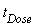 t__Dose