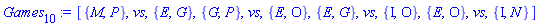 [{M, P}, vs, {E, G}, {G, P}, vs, {E, O}, {E, G}, vs, {I, O}, {E, O}, vs, {I, N}]