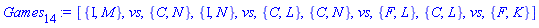 [{I, M}, vs, {C, N}, {I, N}, vs, {C, L}, {C, N}, vs, {F, L}, {C, L}, vs, {F, K}]